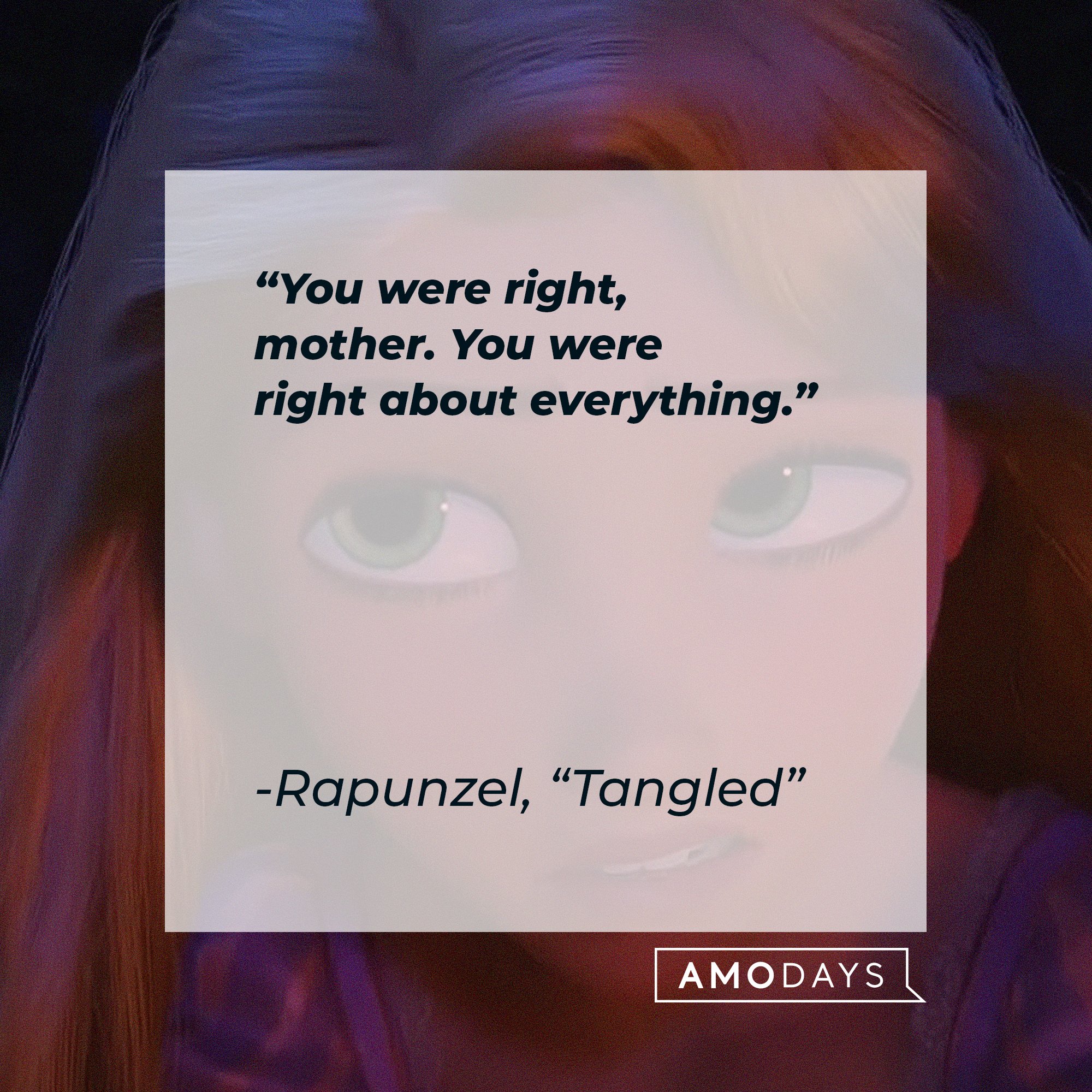 Rapunzel's "Tangled" quote: "You were right, mother. You were right about everything." | Image: AmoDays