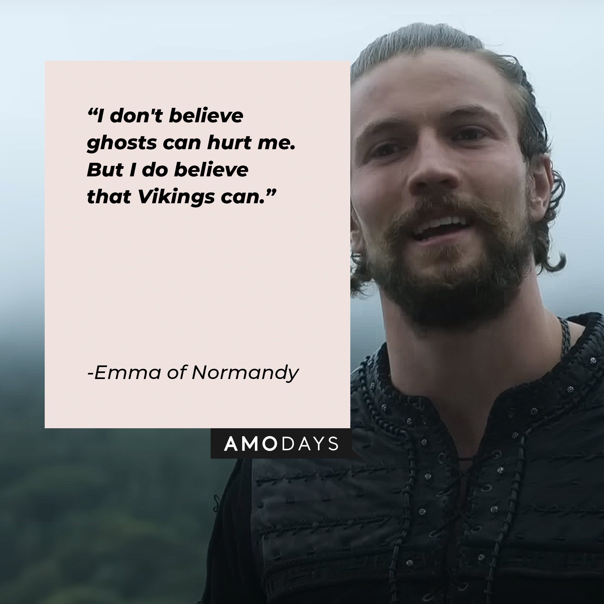 Emma of Normandy's quote: "I don't believe ghosts can hurt me. But I do believe that Vikings can." | Image: youtube.com/Netflix