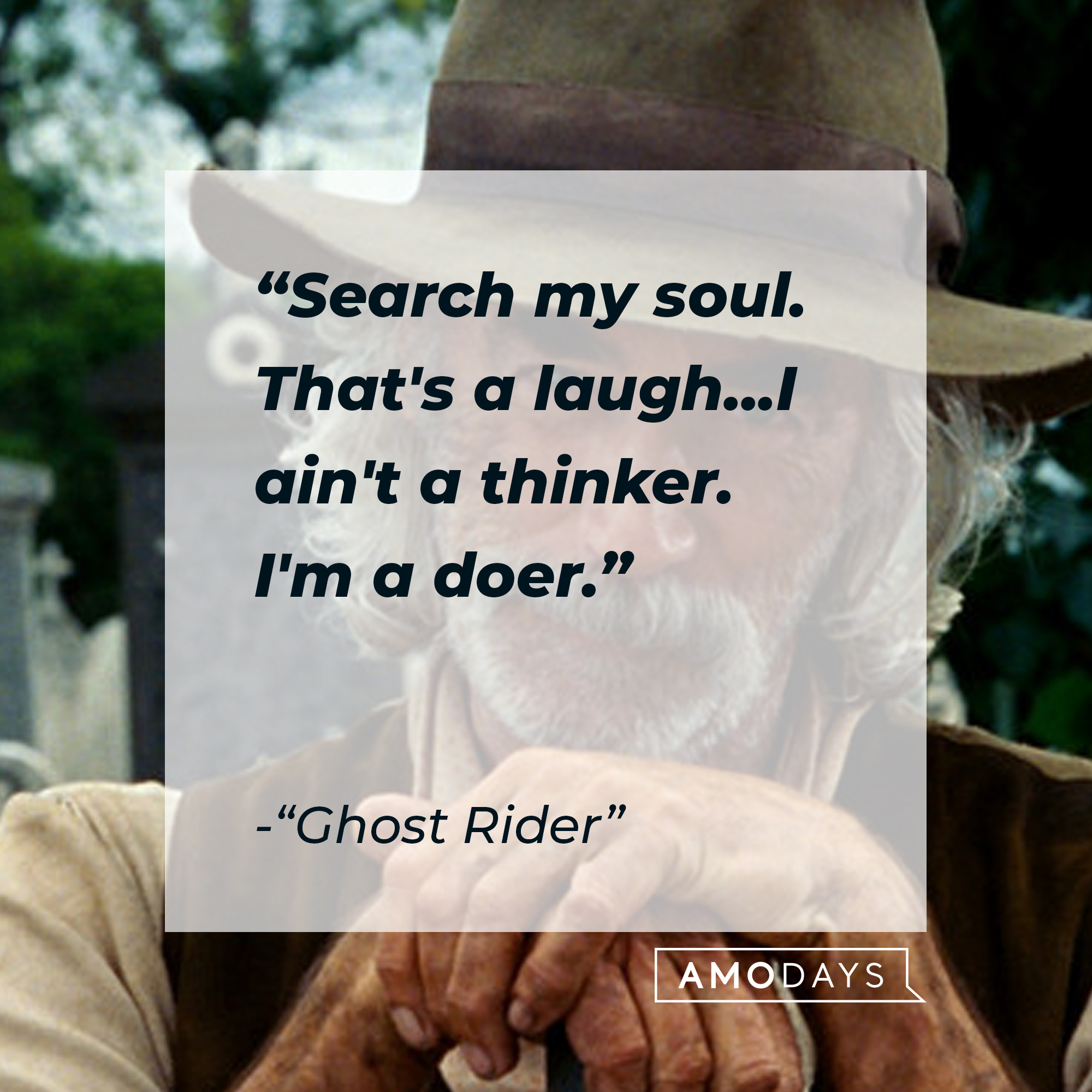 "Ghost Rider" quote: "Search my soul. That's a laugh...I ain't a thinker. I'm a doer."| Source: facebook.com/ghostridermovie