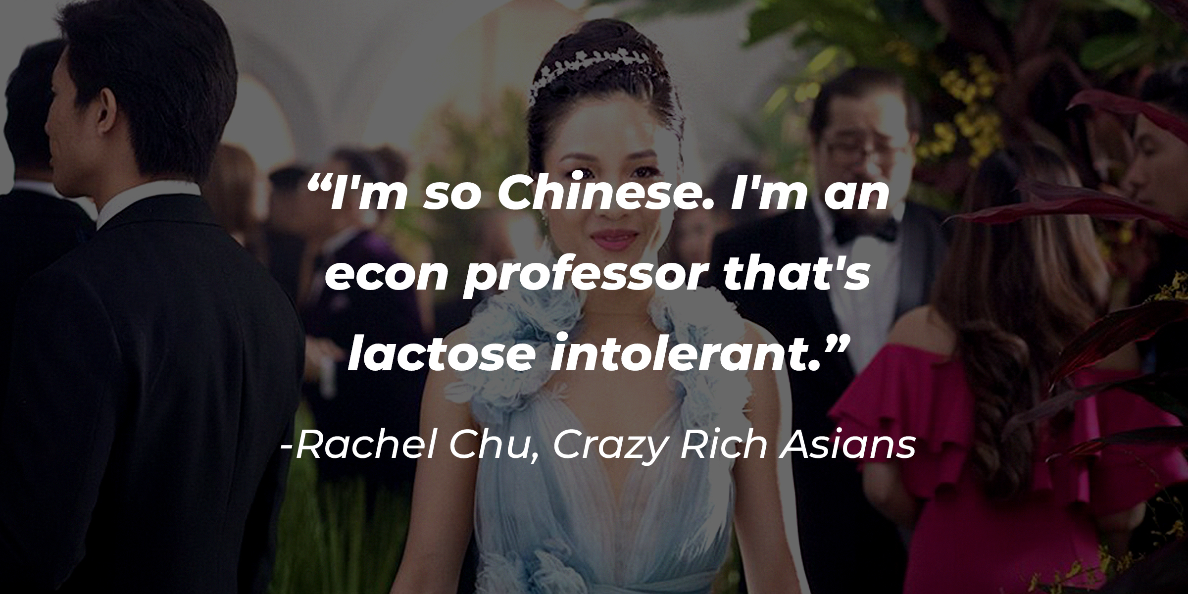 Rachel Chu's quote: "I'm so Chinese. I'm an econ professor that's lactose intolerant" | Source: Facebook/CrazyRichAsiansMovie