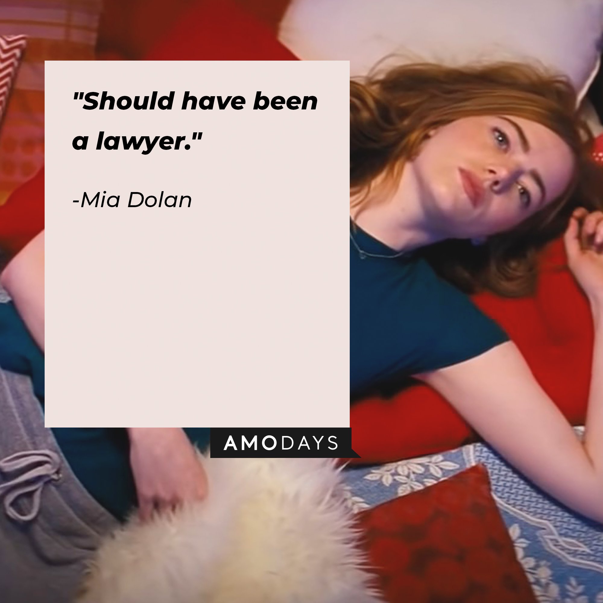 Mia Dolan's quote: "Should have been a lawyer." | Image: AmoDays