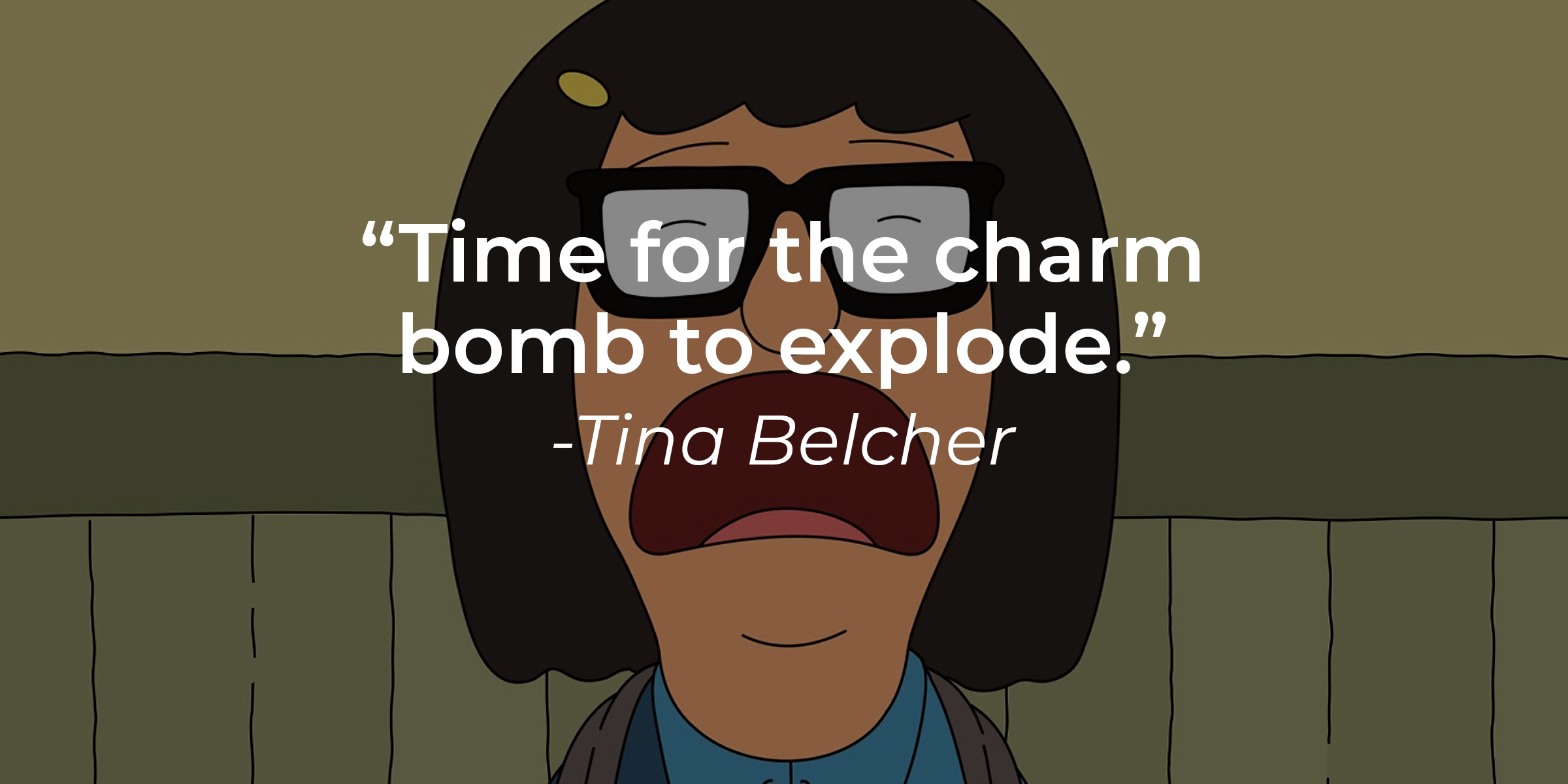An Image of Tina Belcher with her quote: “Time for the charm bomb to explode.” | Source: Facebook.com/BobsBurgers