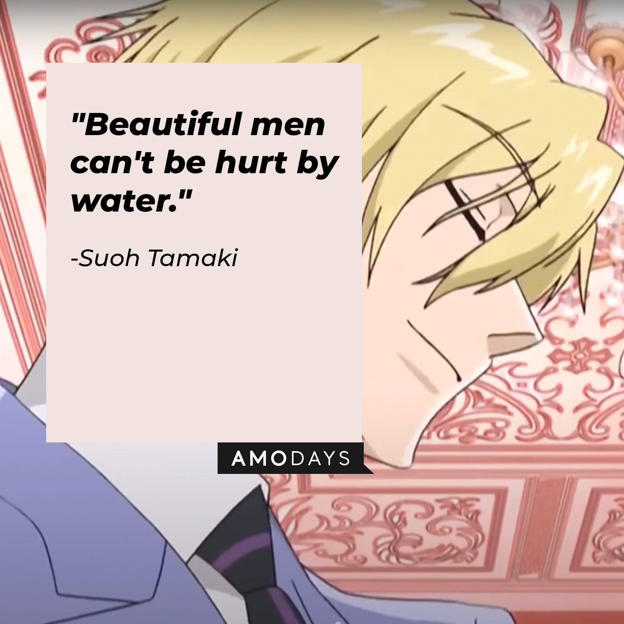 Suoh Tamaki's quote: "Beautiful men can't be hurt by water." | Source: Facebook.com/theouranhostclub