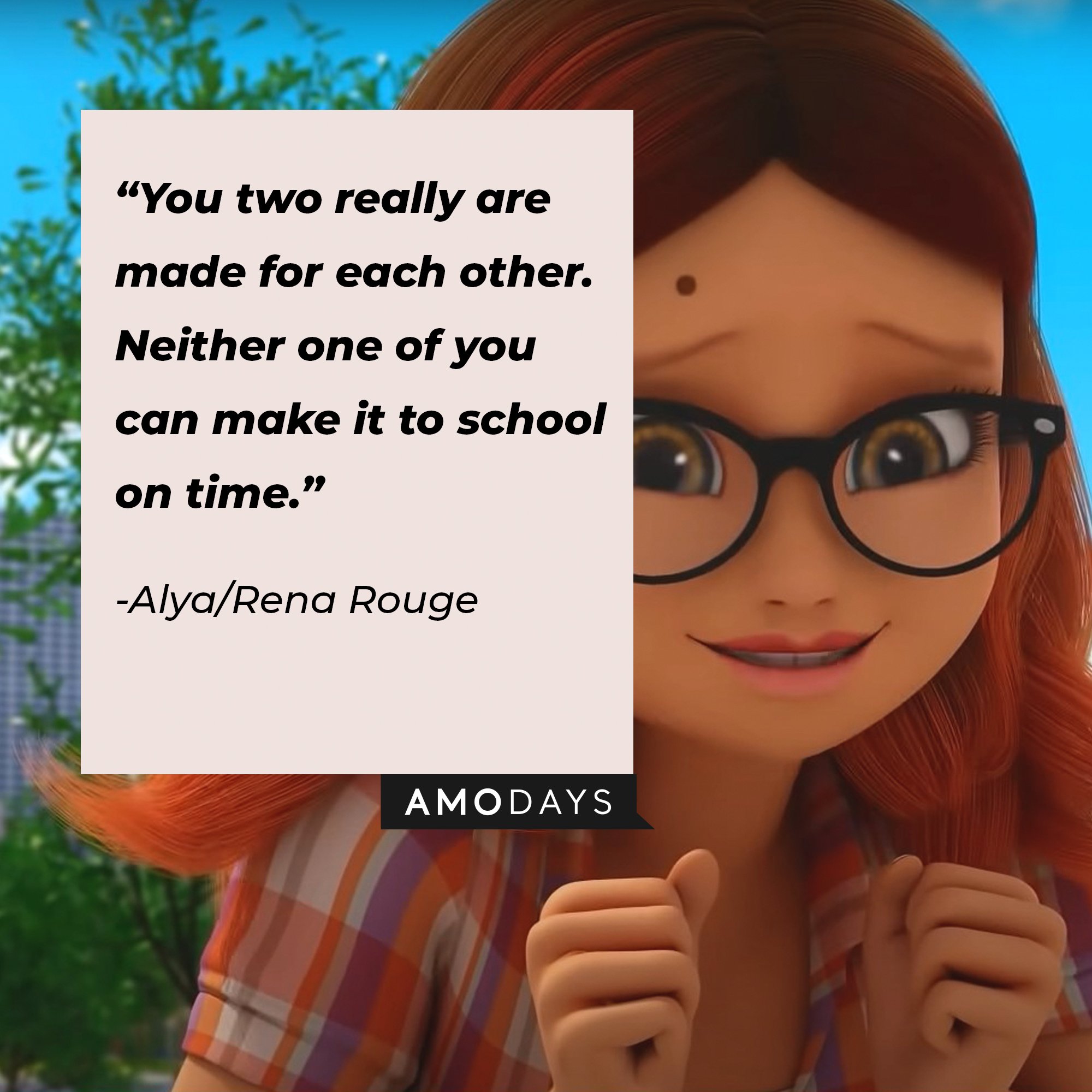 Alya// Rena Rouge’s quote: "You two really are made for each other. Neither one of you can make it to school on time."  | Image: AmoDays