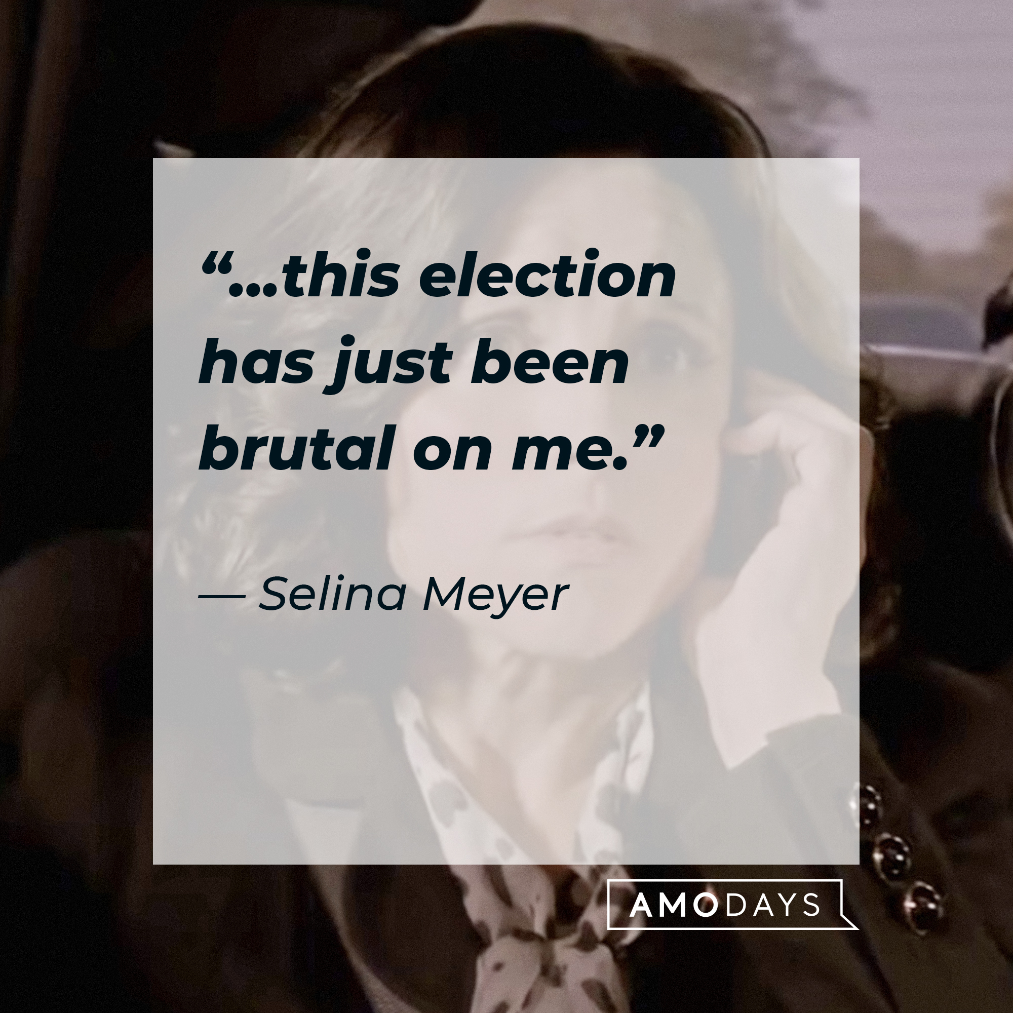 Selina Meyer, with her quote: “...this election has just been brutal on me.” │Source: youtube.com / Max