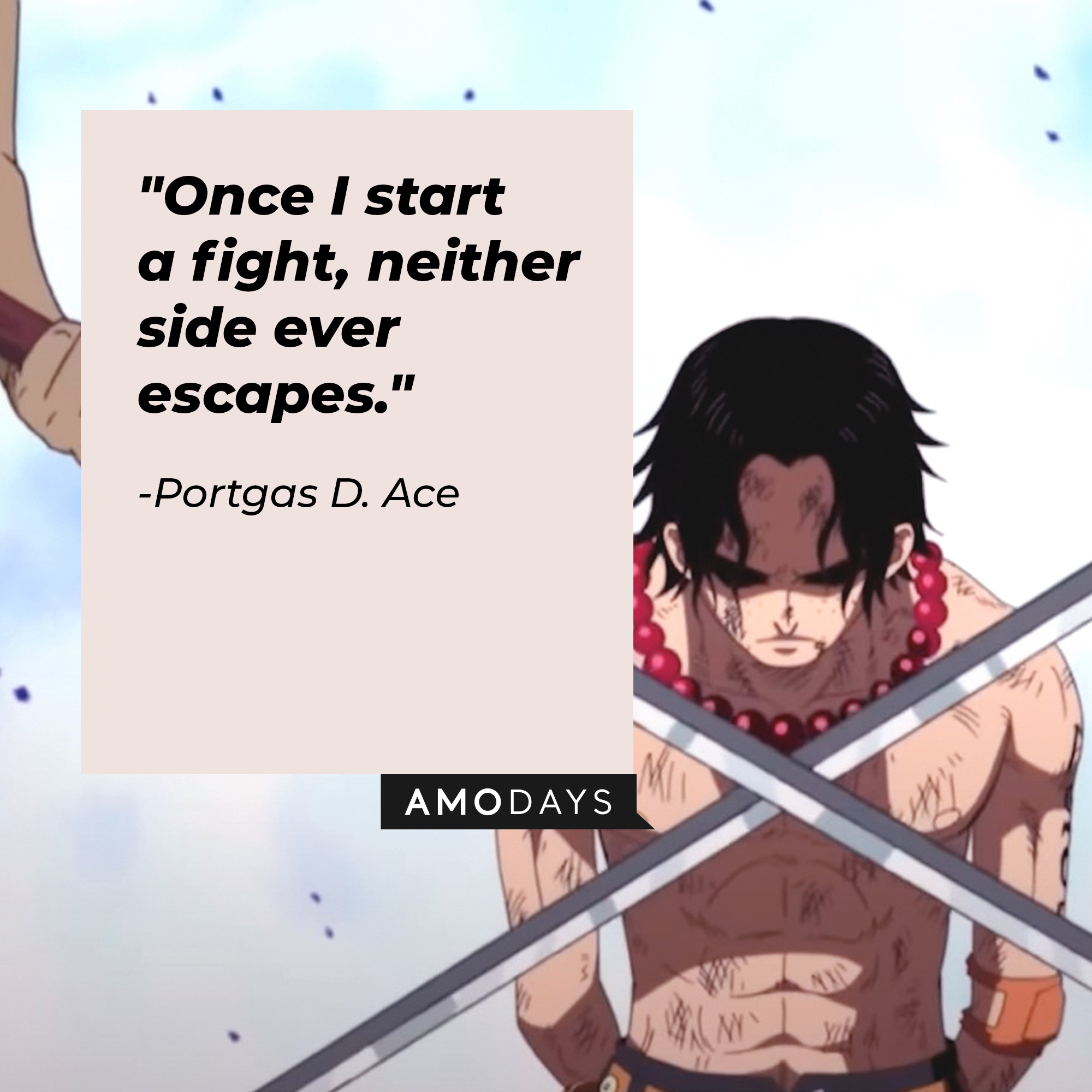 Portgas D. Ac with a text overlay reading, "Once I start a fight, neither side ever escapes." | Source: facebook.com/onepieceofficial