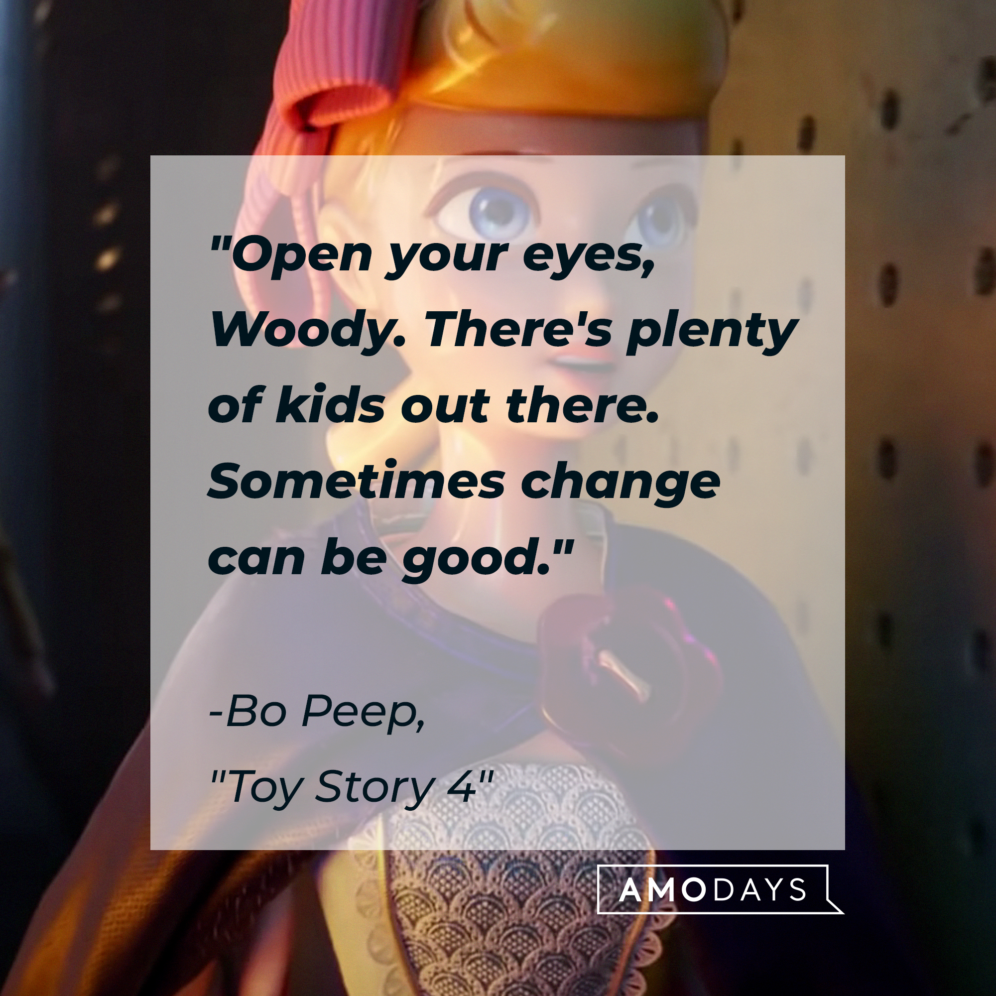 Bo Peep's quote: "Open your eyes, Woody. There's plenty of kids out there. Sometimes change can be good." | Source: Youtube.com/Pixar