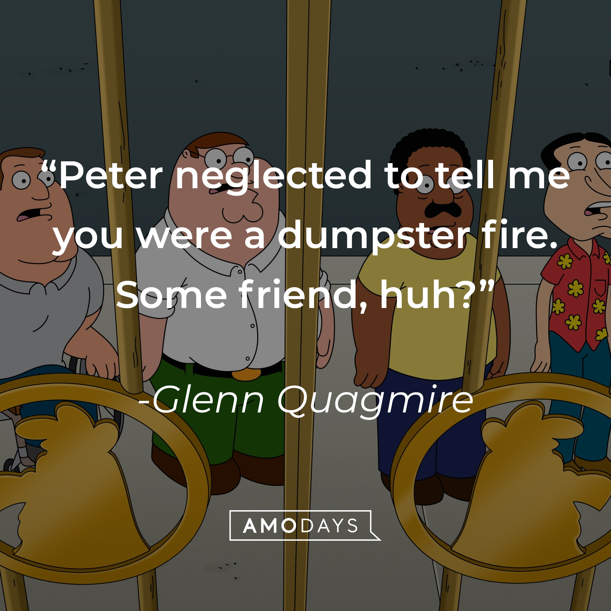 Glenn Quagmire with other characters from “Family Guy” and his quote: “Peter neglected to tell me you were a dumpster fire. Some friend, huh?” | Source: facebook.com/FamilyGuy