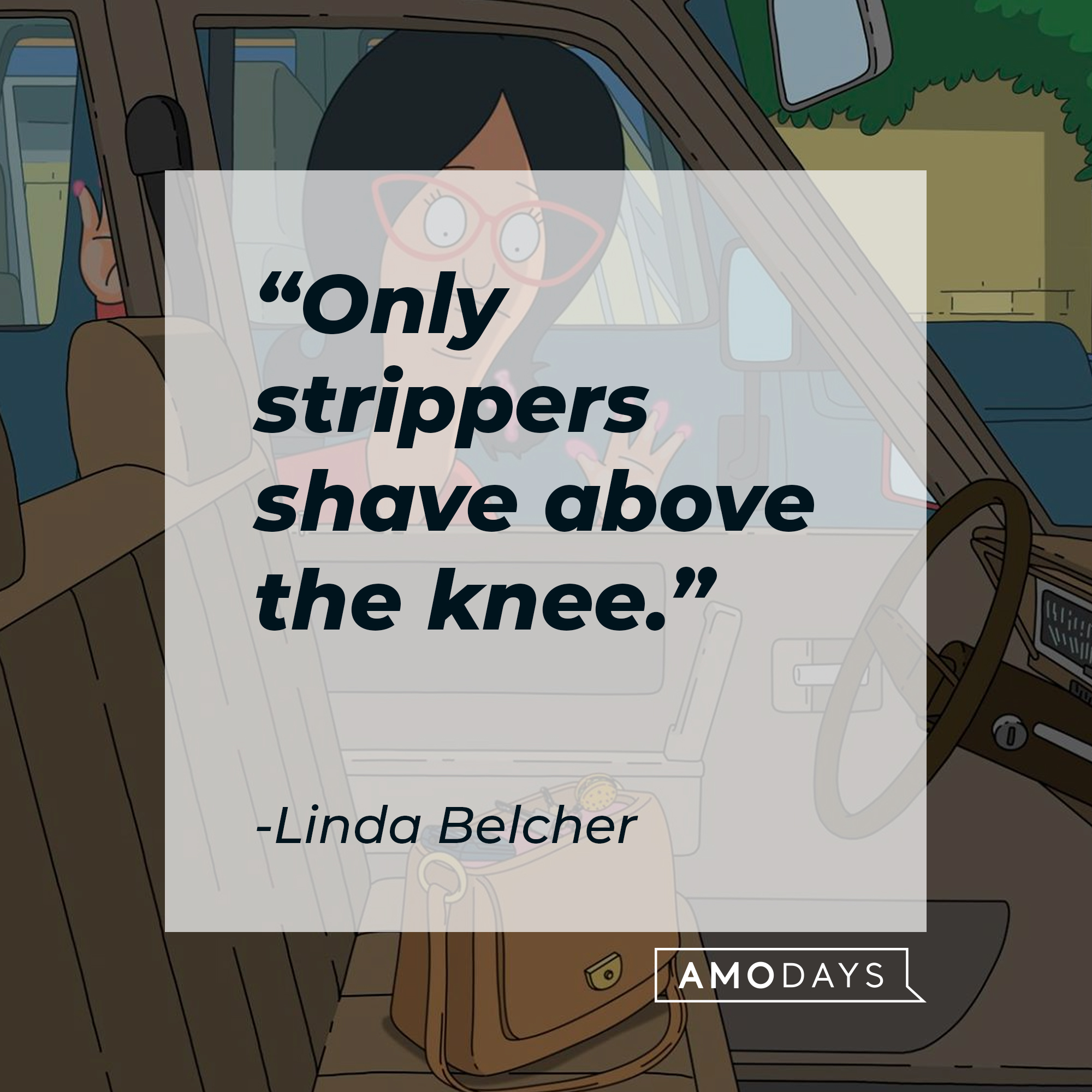 Linda Belcher with her quote: “Only strippers shave above the knee.” | Source: Facebook.com/BobsBurgers