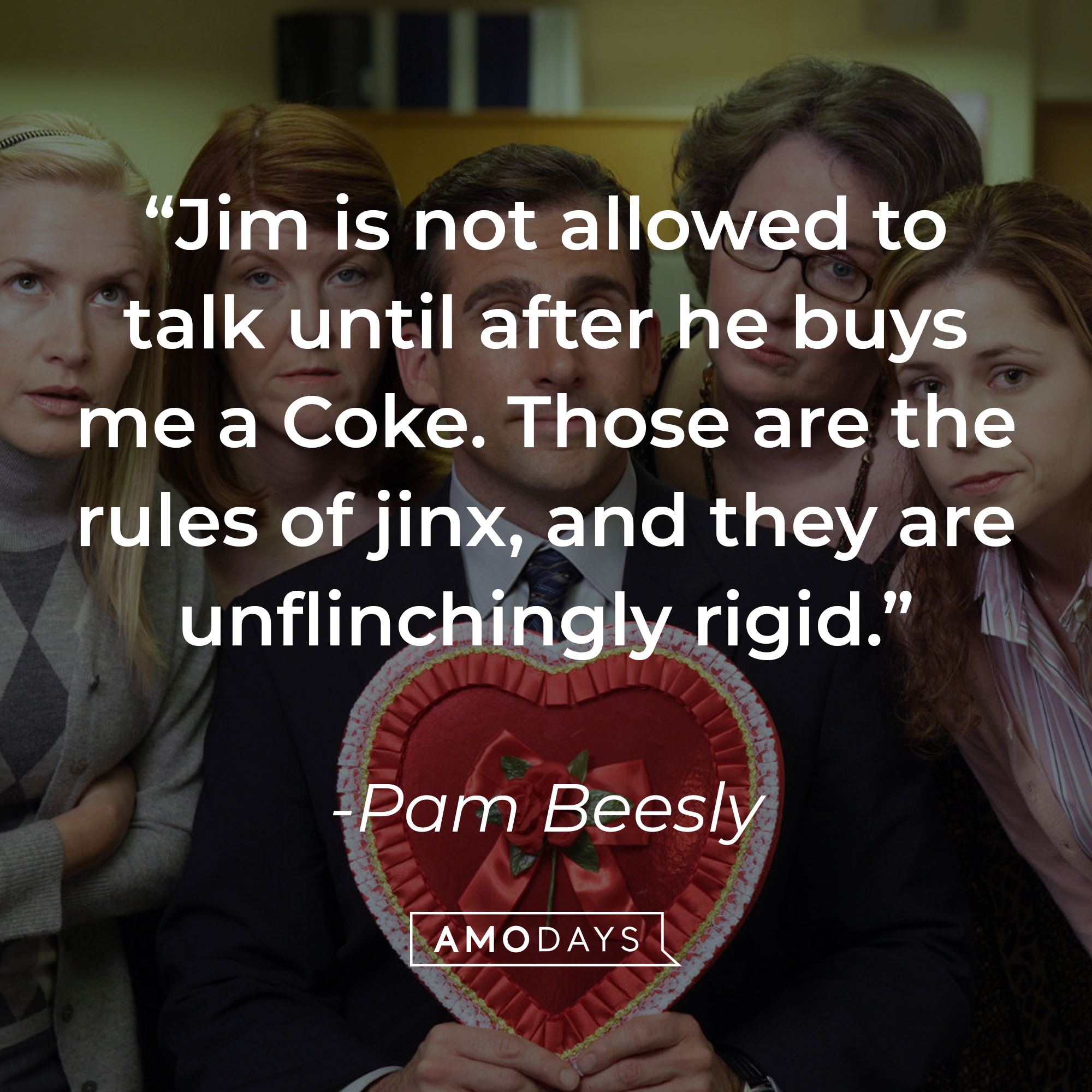 Pam Beesly's quote, "Jim is not allowed to talk until after he buys me a Coke. Those are the rules of jinx, and they are unflinchingly rigid." | Source: Facebook/TheOfficeTV