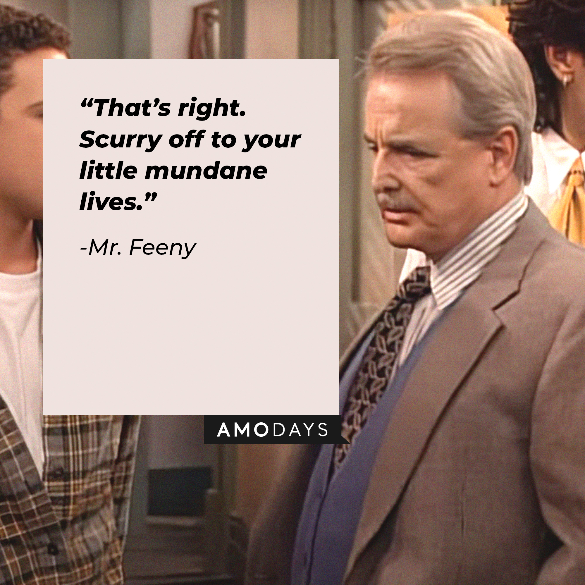 An image of Mr. Feeny with his quote: “That’s right. Scurry off to your little mundane lives.” | Source: facebook.com/BoyMeetsWorldSeries