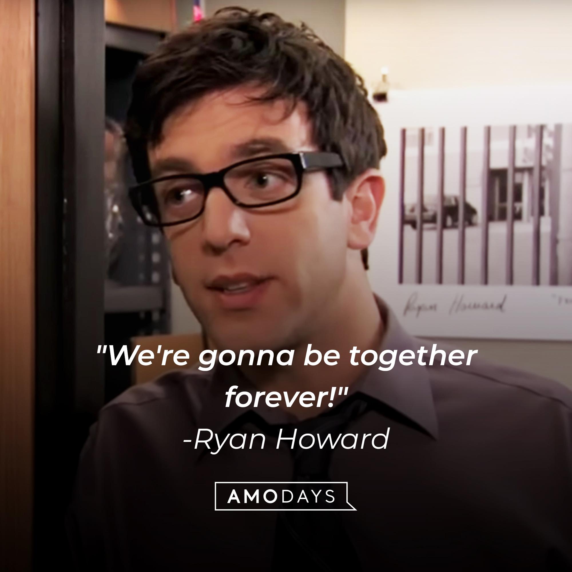 Ryan Howard's quote: "We're gonna be together forever!" | Source: YouTube/TheOffice