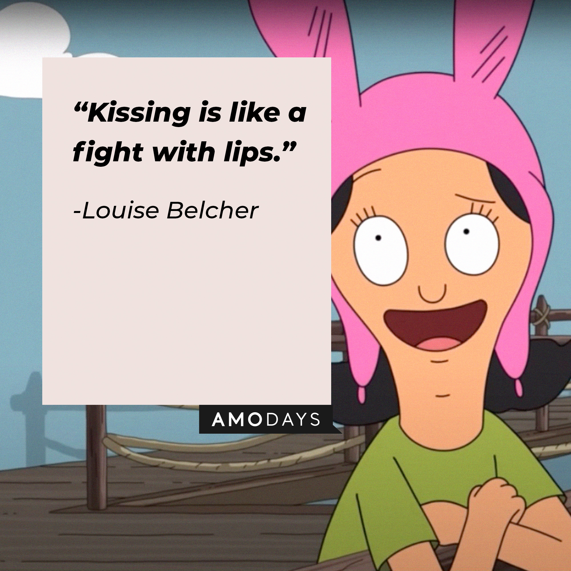 An image of Louise Belcher with her quote: "Kissing is like a fight with lips." |  Source:  facebook.com/BobsBurgers