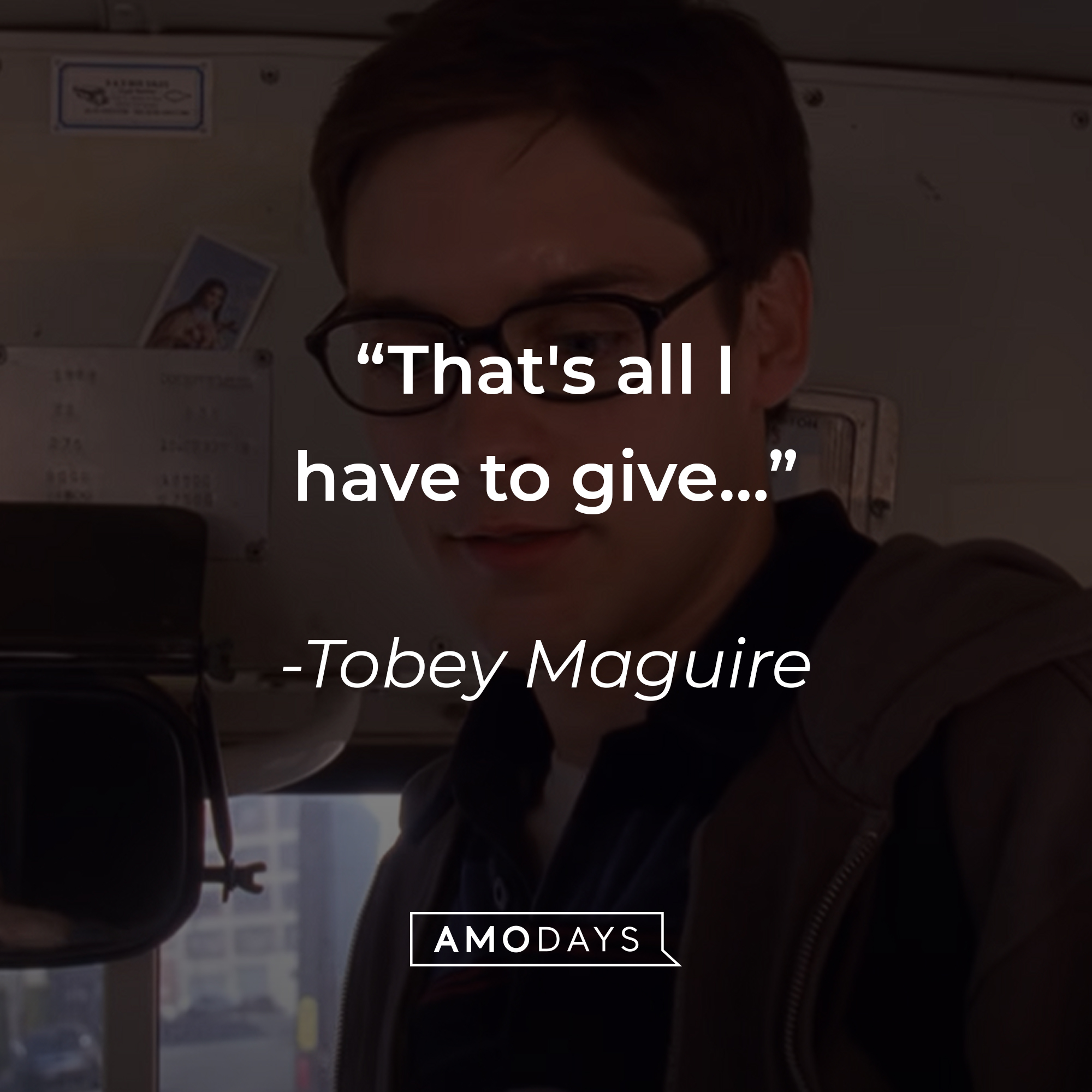 Tobey Maguire's quote: “That's all I have to give…” | Source: youtube.com/sonypictures