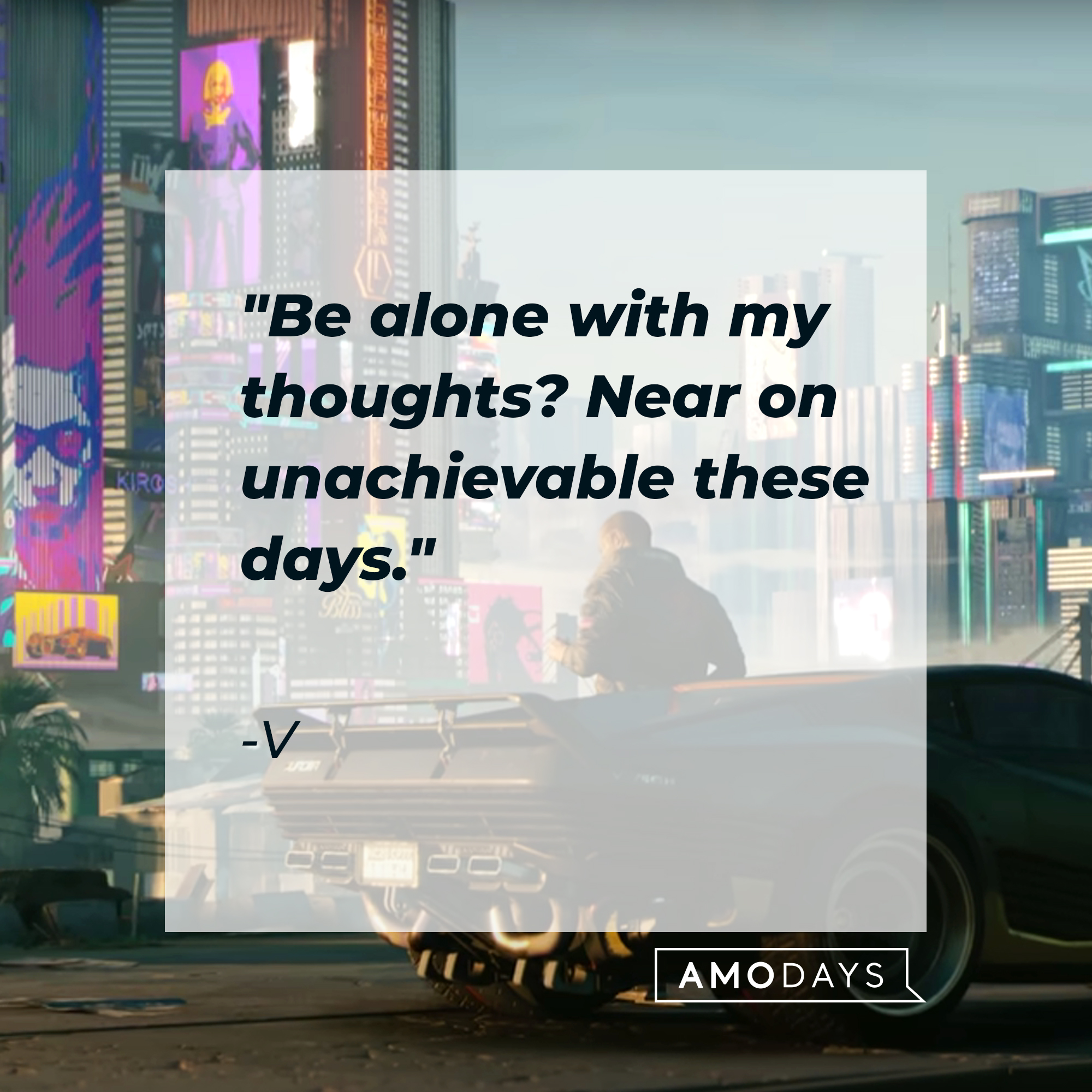 V's quote: "Be alone with my thoughts? Near on unachievable these days." | Source: youtube.com/CyberpunkGame