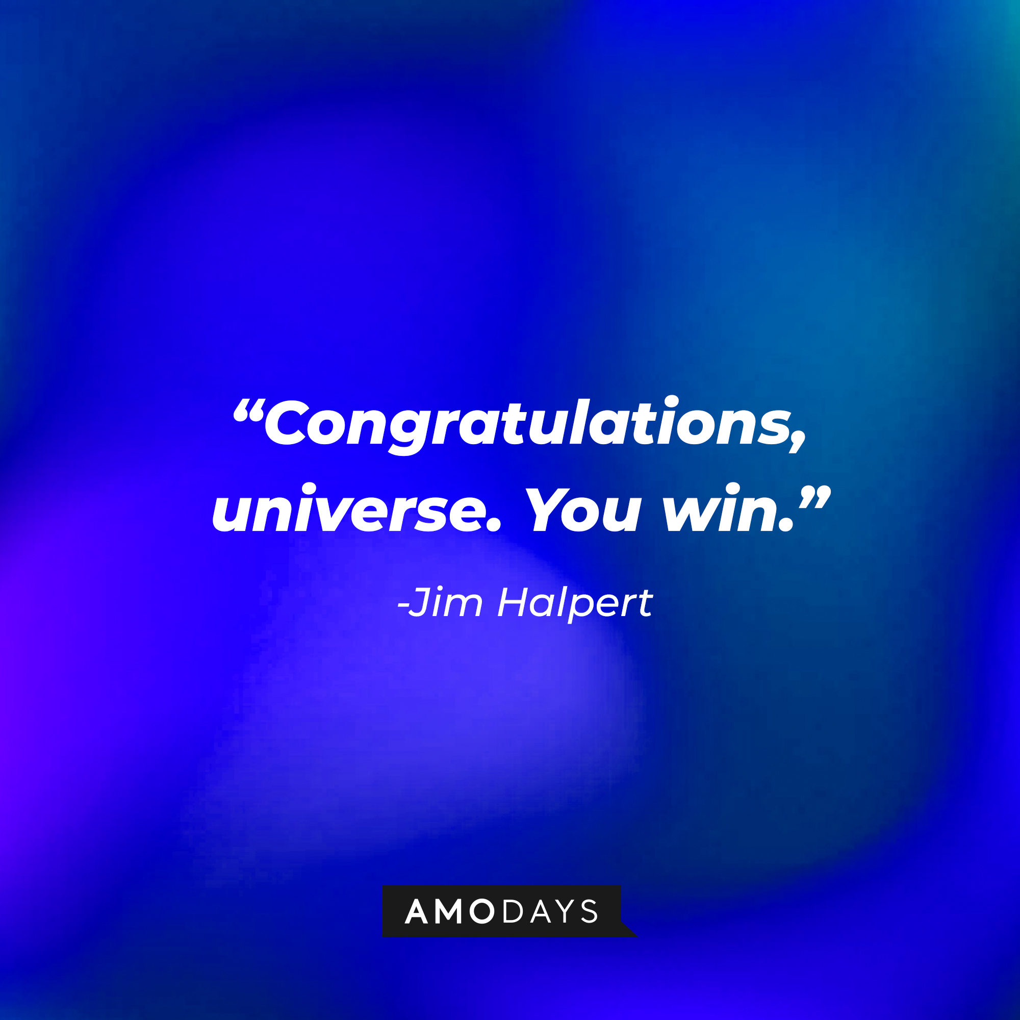 An image of Jim Halpert with his quote: “Congratulations, universe. You win.” | Source: AmoDays