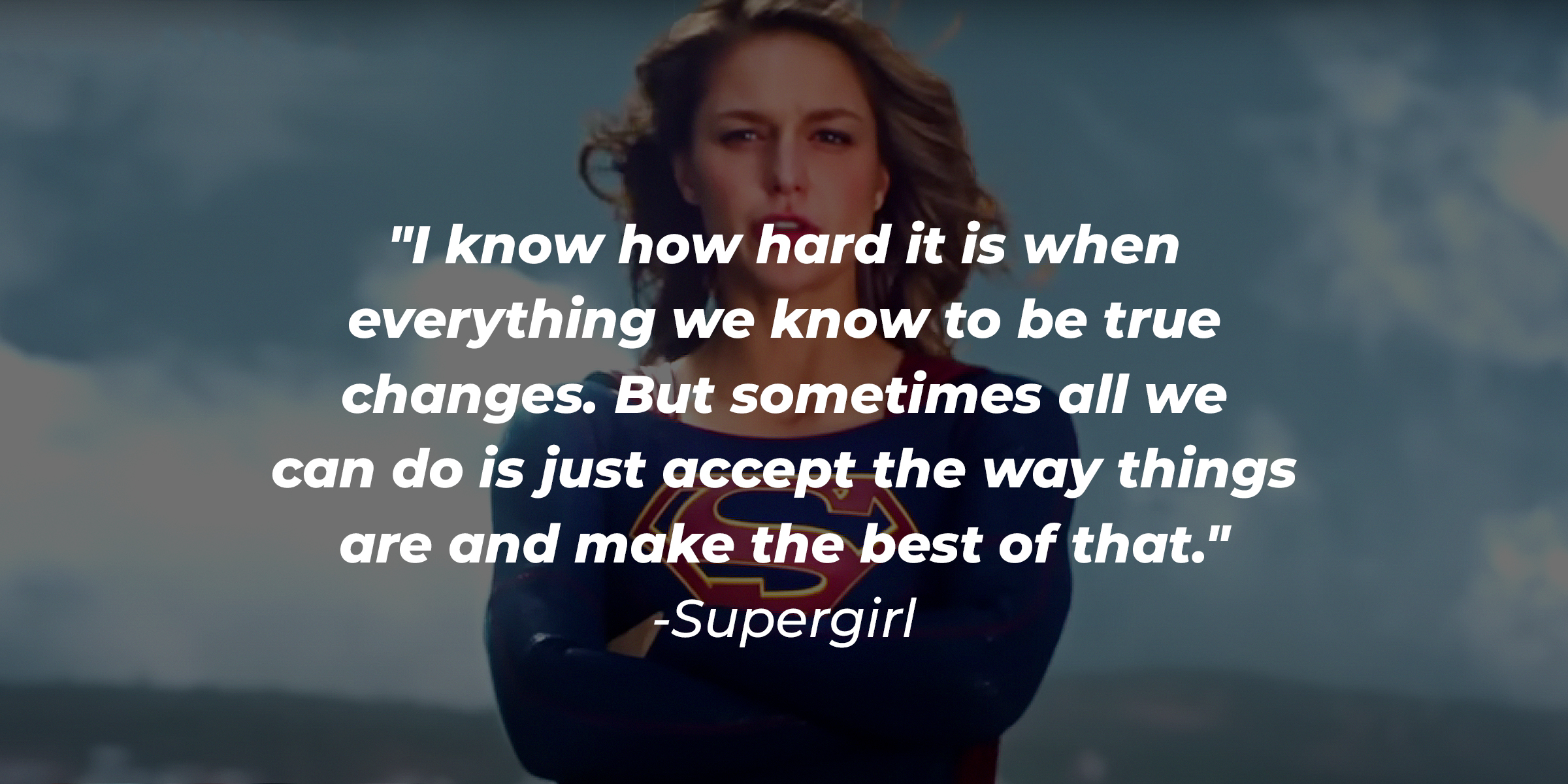 Supergirl and her quote: "I know how hard it is when everything we know to be true changes. But sometimes all we can do is just accept the way things are and make the best of that." | Source: Youtube/DCSuperHeroGirls