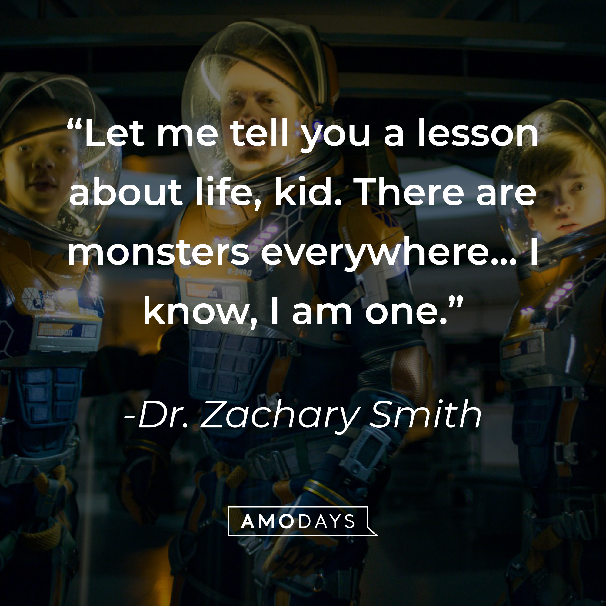 Dr. Zachary Smith’s quote: "Let me tell you a lesson about life, kid. There are monsters everywhere... I know, I am one." | Image: Facebook.com/lostinspacenetflix