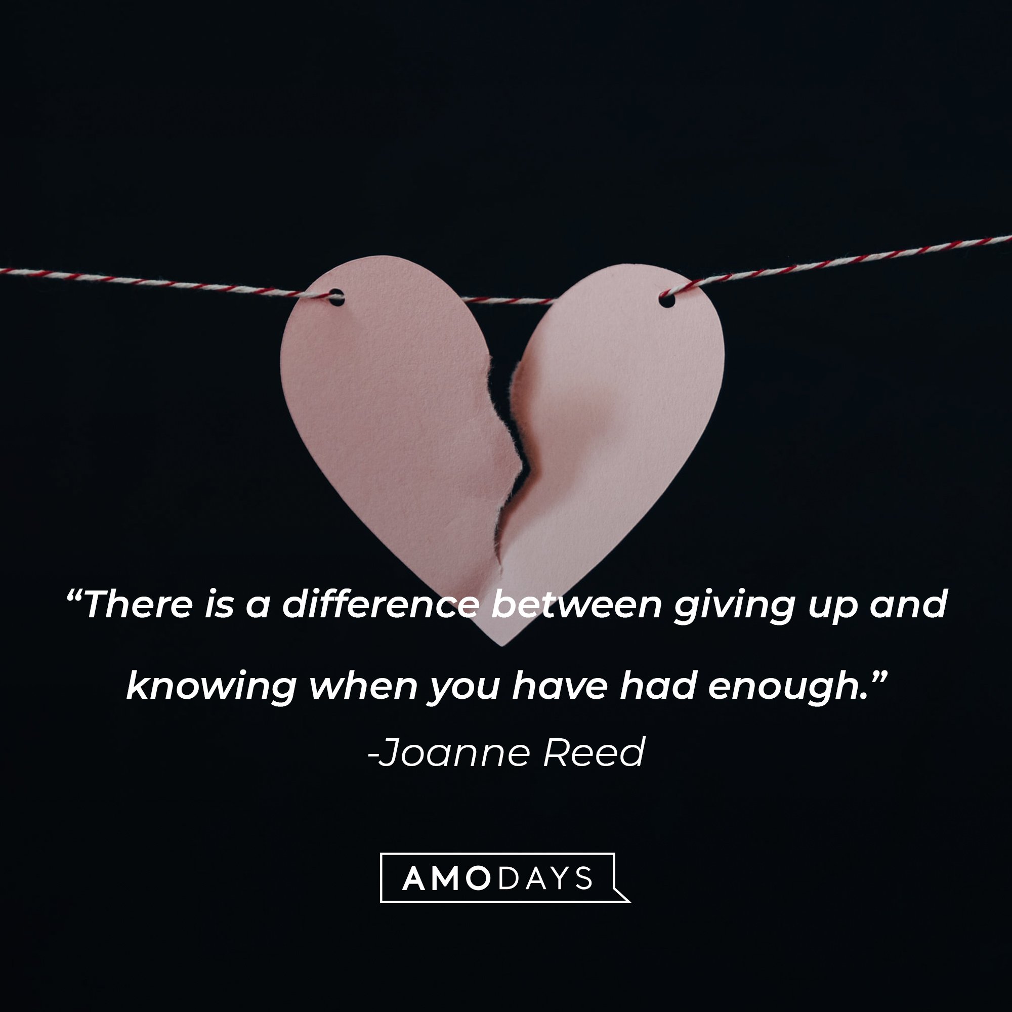 Joanne Reed’s quote: "There is a difference between giving up and knowing when you have had enough." | Image: AmoDays