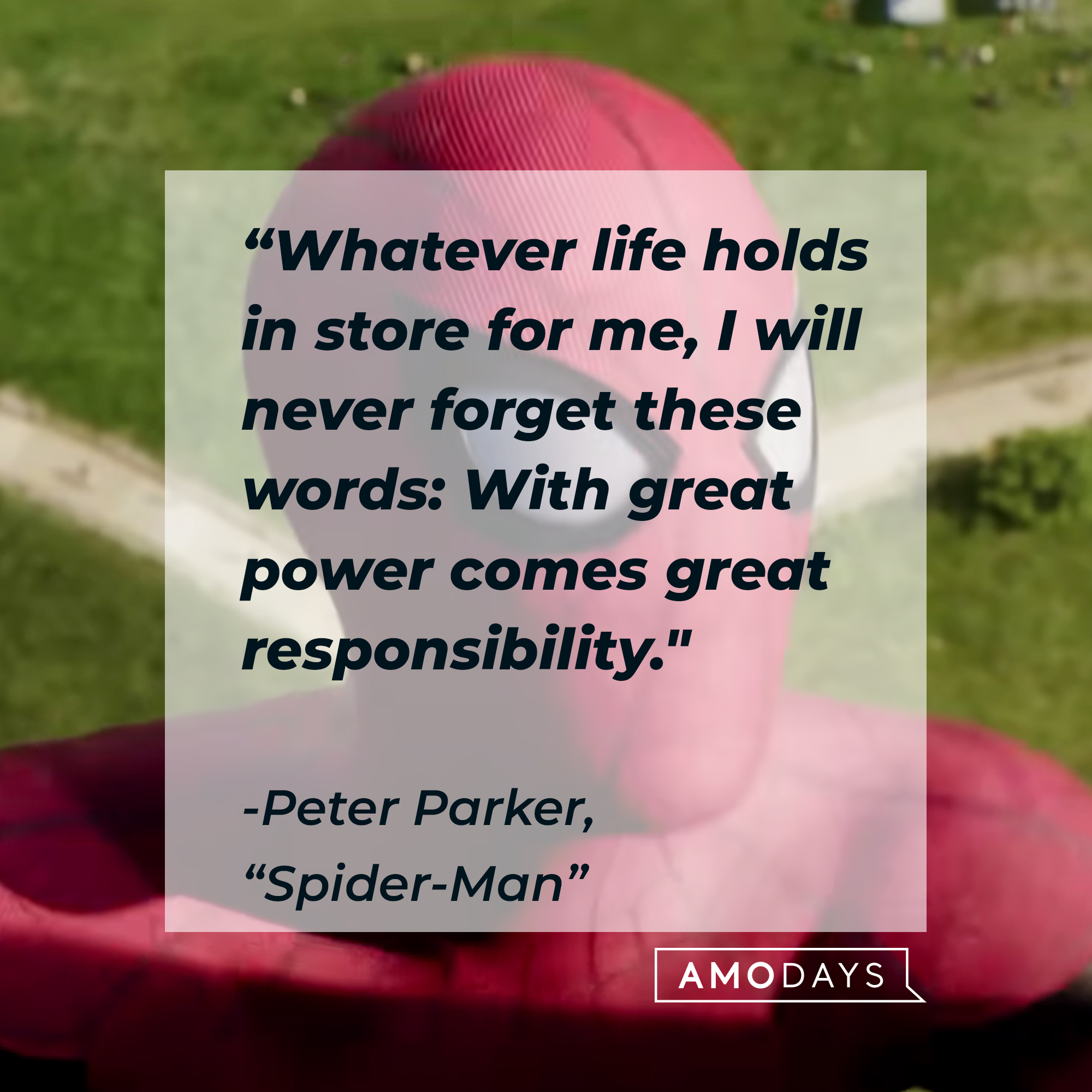 Spider-Man's quote from "Spider-Man:" “Whatever life holds in store for me, I will never forget these words: With great power comes great responsibility." | Source: Facebook.com/SpiderManMovie