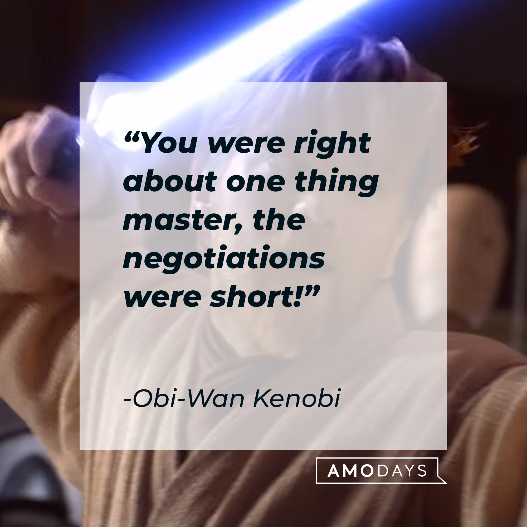 Obi-Wan Kenobi with his quote: "You were right about one thing master, the negotiations were short!" | Source: Youtube/StarWars