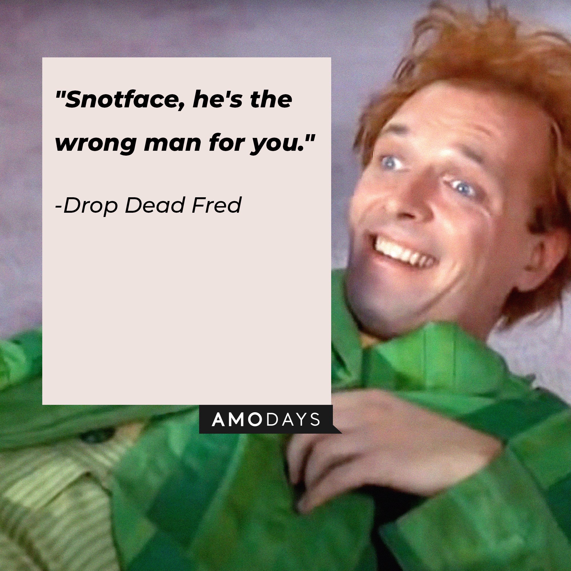 46 Drop Dead Fred Quotes To Broaden Your Imagination