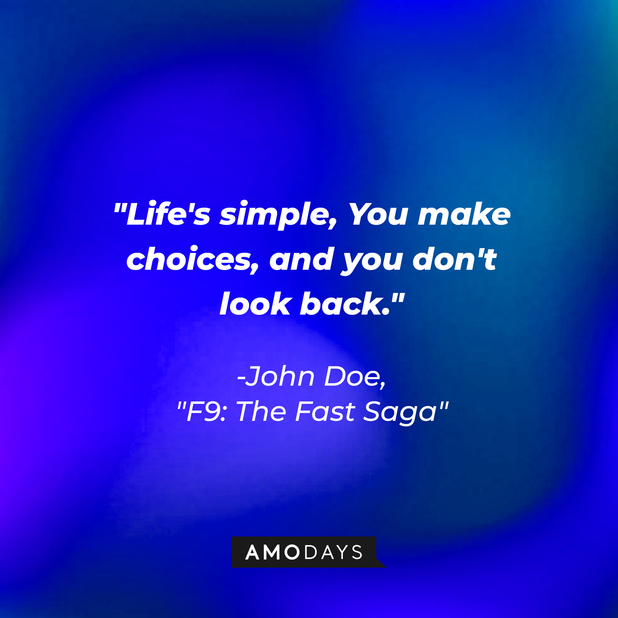 John Doe’s quote "Life's simple, You make choices, and you don't look back." | Image: AmoDays