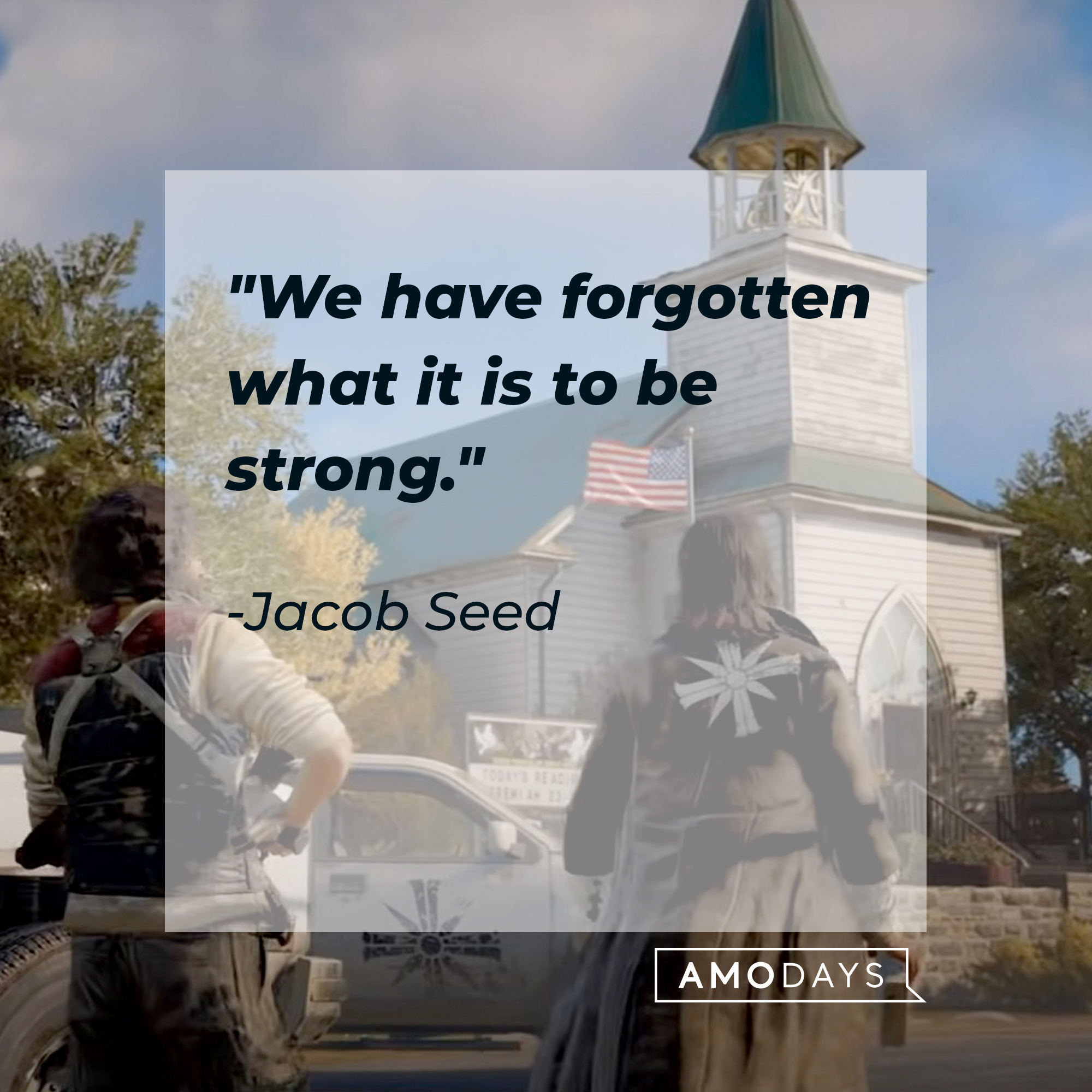 An image of "Far Cry 5" with Jacob Seed's quote: "We have forgotten what it is to be strong." | Source: youtube.com/Ubisoft North America