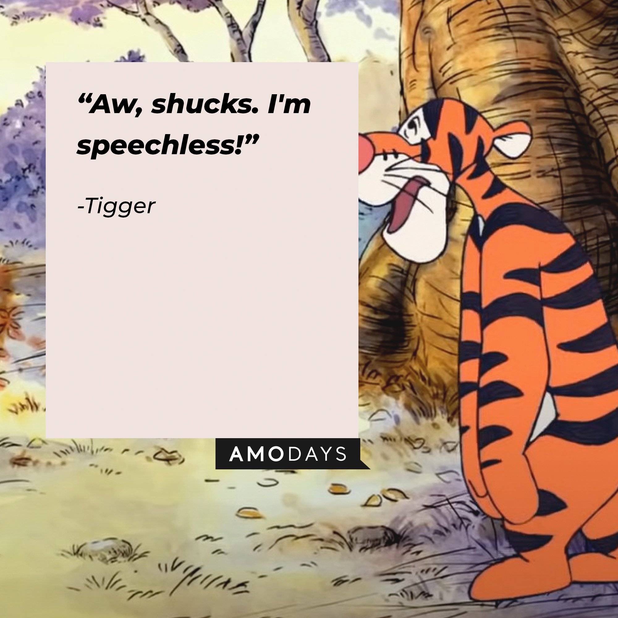 Tigger’s quote: "Aw, shucks. I'm speechless!" │ Image: AmoDays