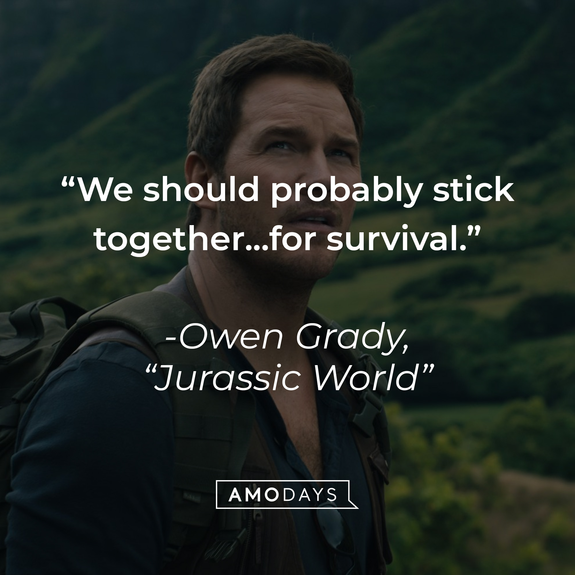 Owen Grady's Quote: "We should probably stick together...for survival." | Source: facebook.com/JurassicWorld