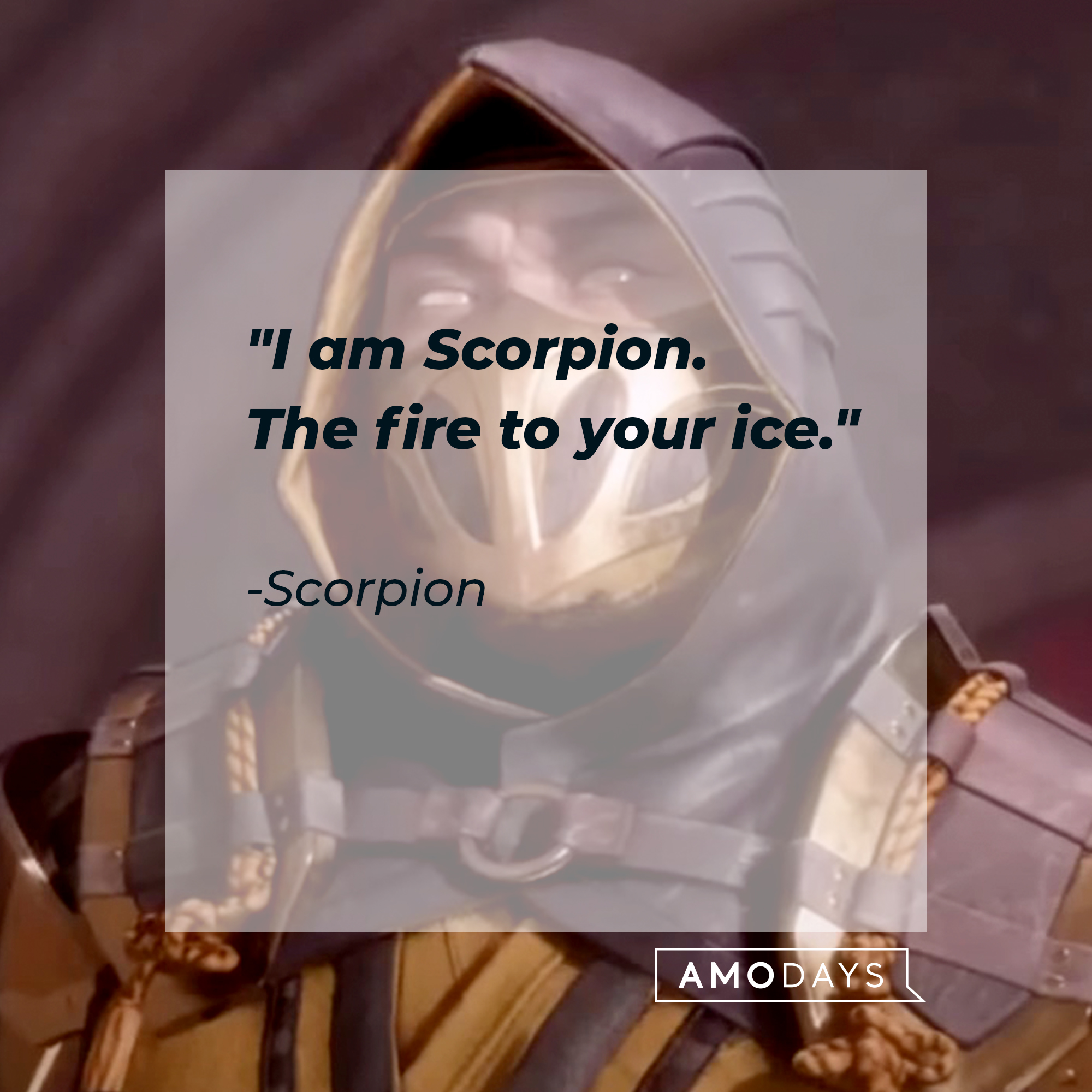 An image of Scorpion with his quote: "I am Scorpion. The fire to your ice." |Source: facebook.com/MortalKombatUK