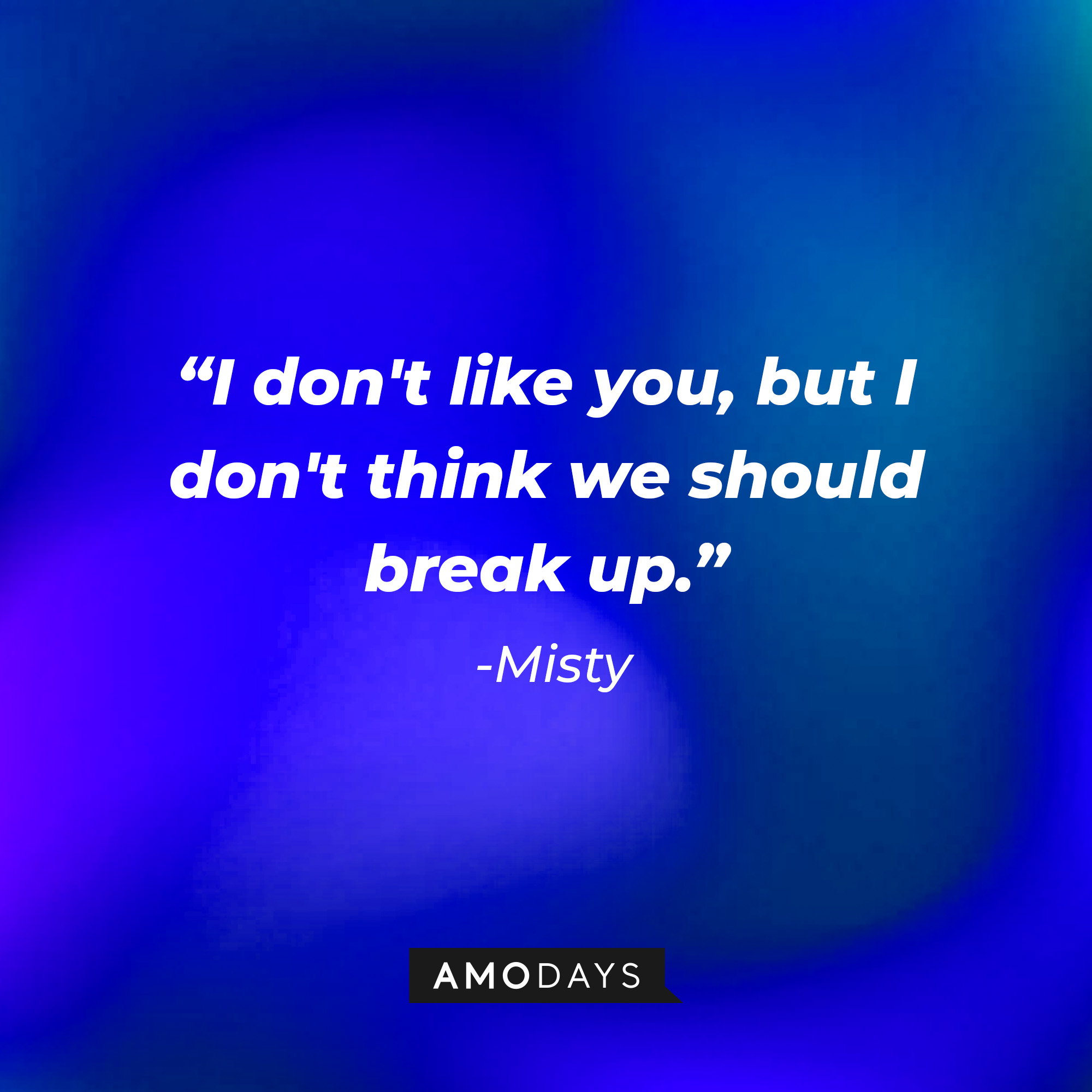 Pia’s quote: “I don't like you, but I don't think we should break up.” │Source: AmoDays
