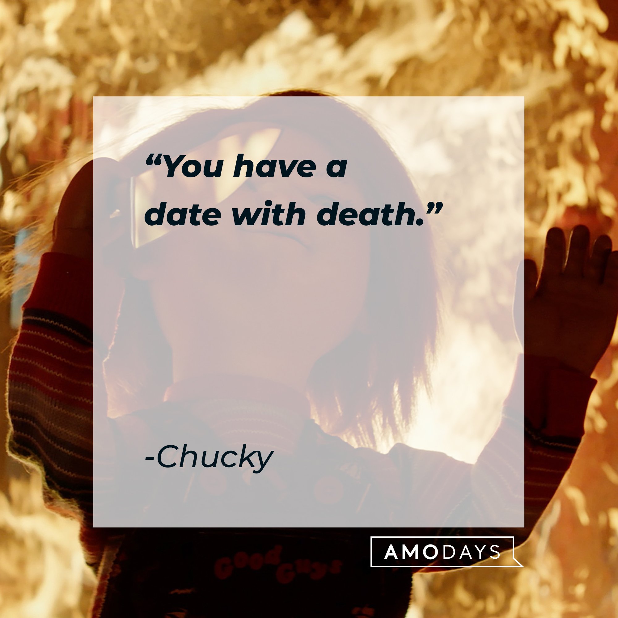 Chucky's quote: "You have a date with death." | Image: AmoDays