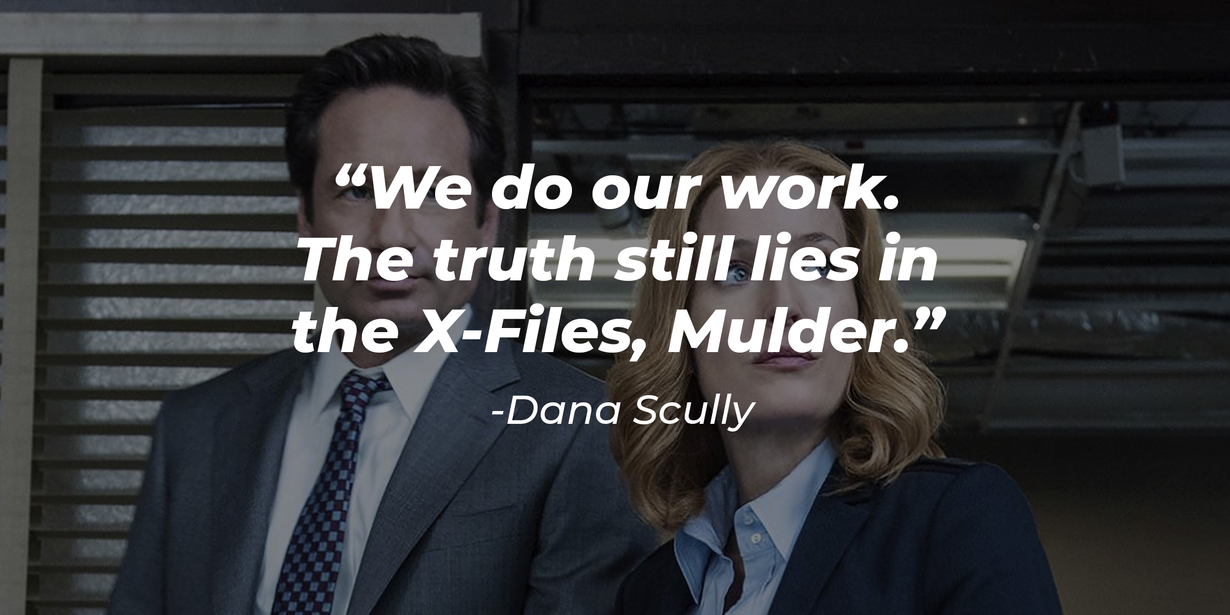 An image of Dana Scully with her quote: "We do our work. The truth still lies in the X-Files, Mulder." | Source: Facebook.com/OfficialTheXFiles