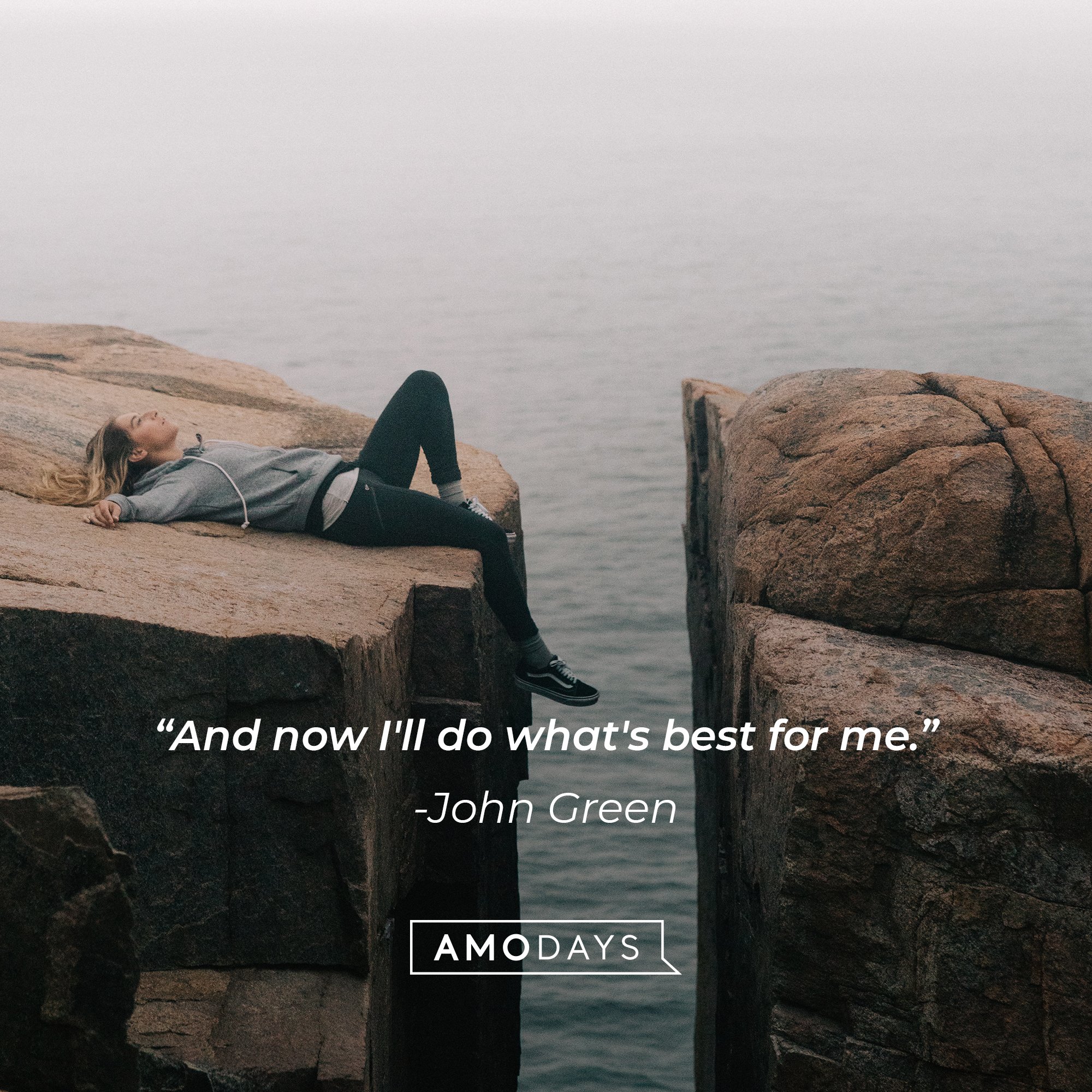  John Green’s quote: "And now I'll do what's best for me." | Image: AmoDays