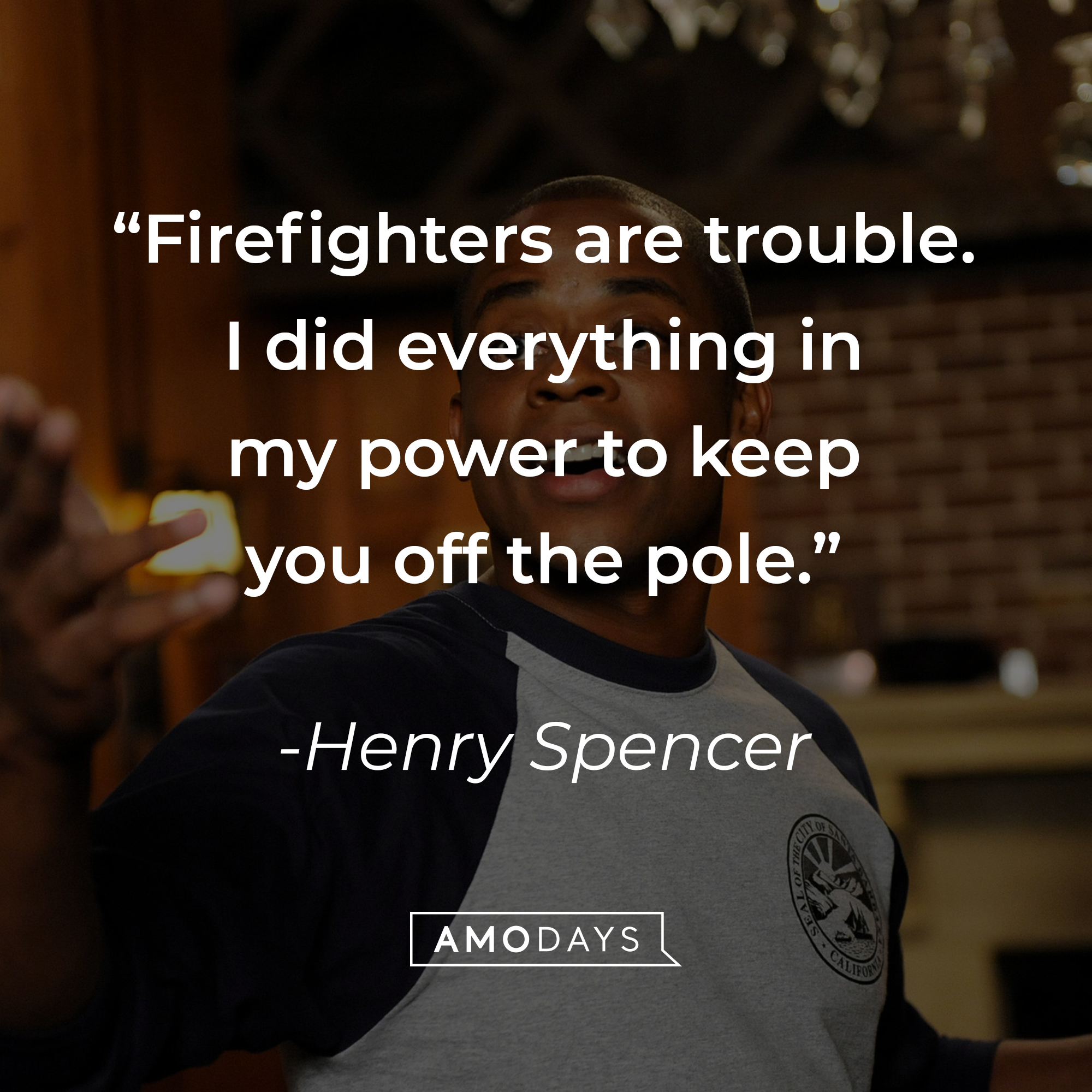 Burton “Gus” Guster, with Henry Spencer’s quote: “Firefighters are trouble. I did everything in my power to keep you off the pole.”  | Source: facebook.com/PsychPeacock