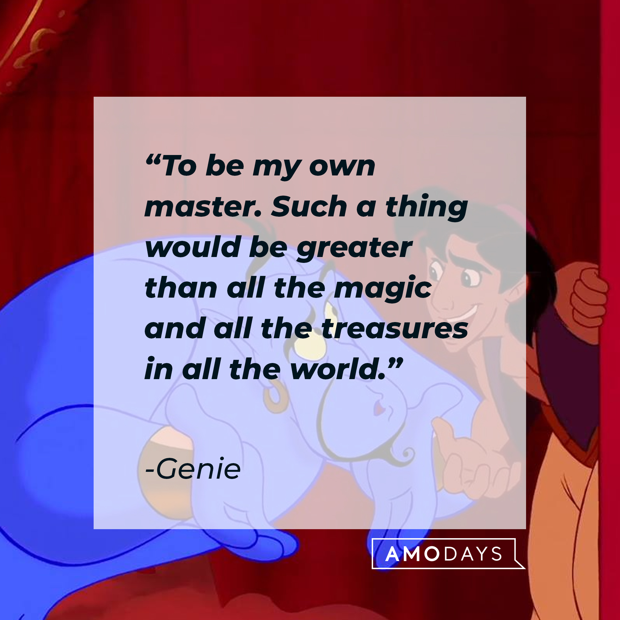 The animated Genie with his quote: “To be my own master. Such a thing would be greater than all the magic and all the treasures in all the world.” | Source: Facebook.com/DisneyAladdin