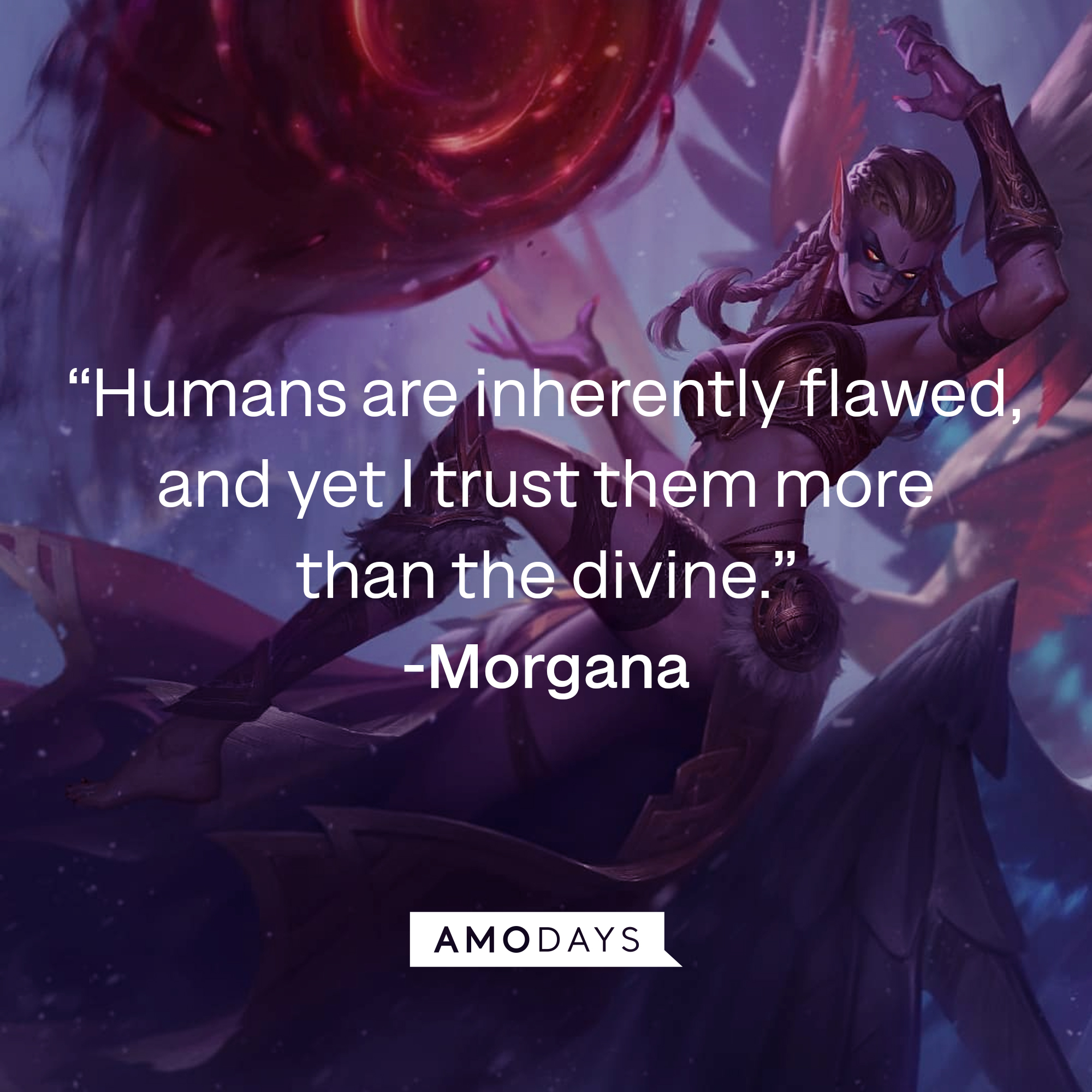 An image of Morgana, with her quote: “Humans are inherently flawed, and yet I trust them more than the divine.” | Source: Facebook.com/leagueoflegends