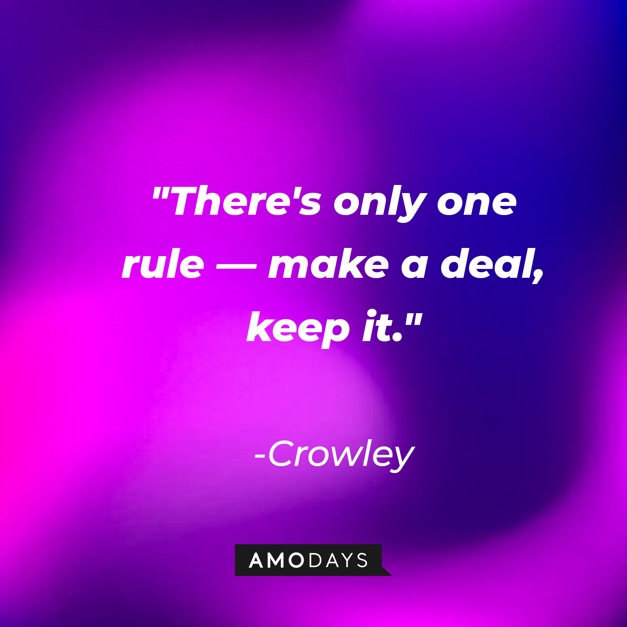 Crowley’s quote: "There's only one rule—make a deal, keep it." | Source: AmoDays