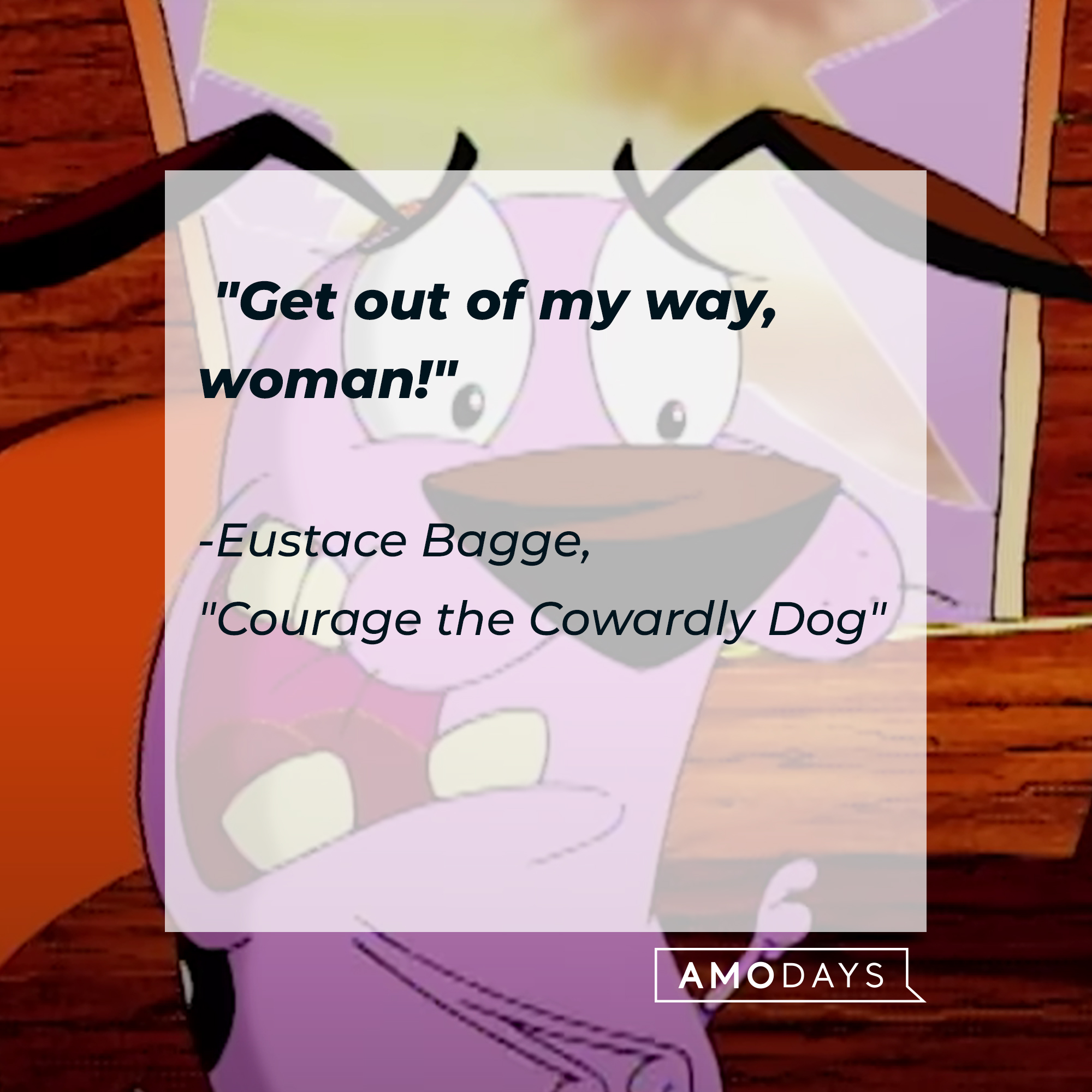 Eustace's quote: "Get out of my way, woman!" | Source: Facebook.com/CartoonNetwork