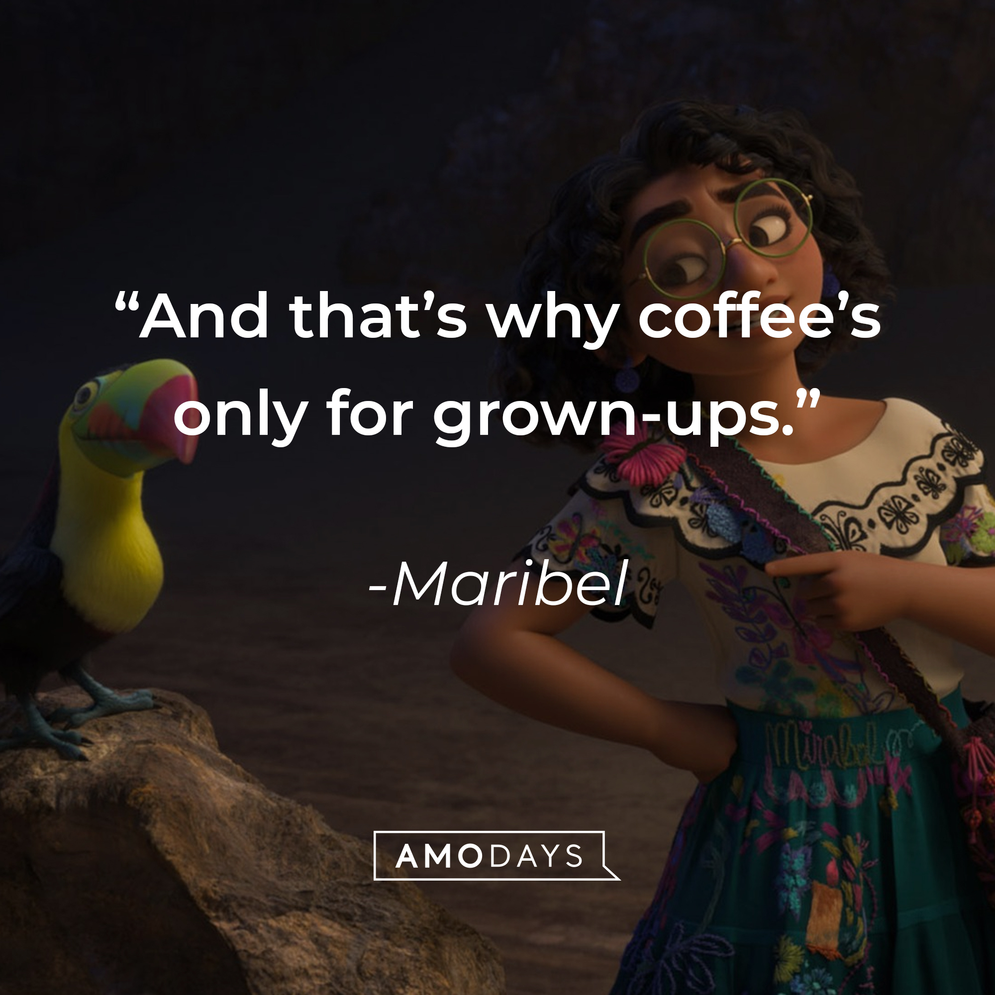 Maribel's quote: "And that’s why coffee’s only for grown-ups." | Source: facebook.com/EncantoMovie