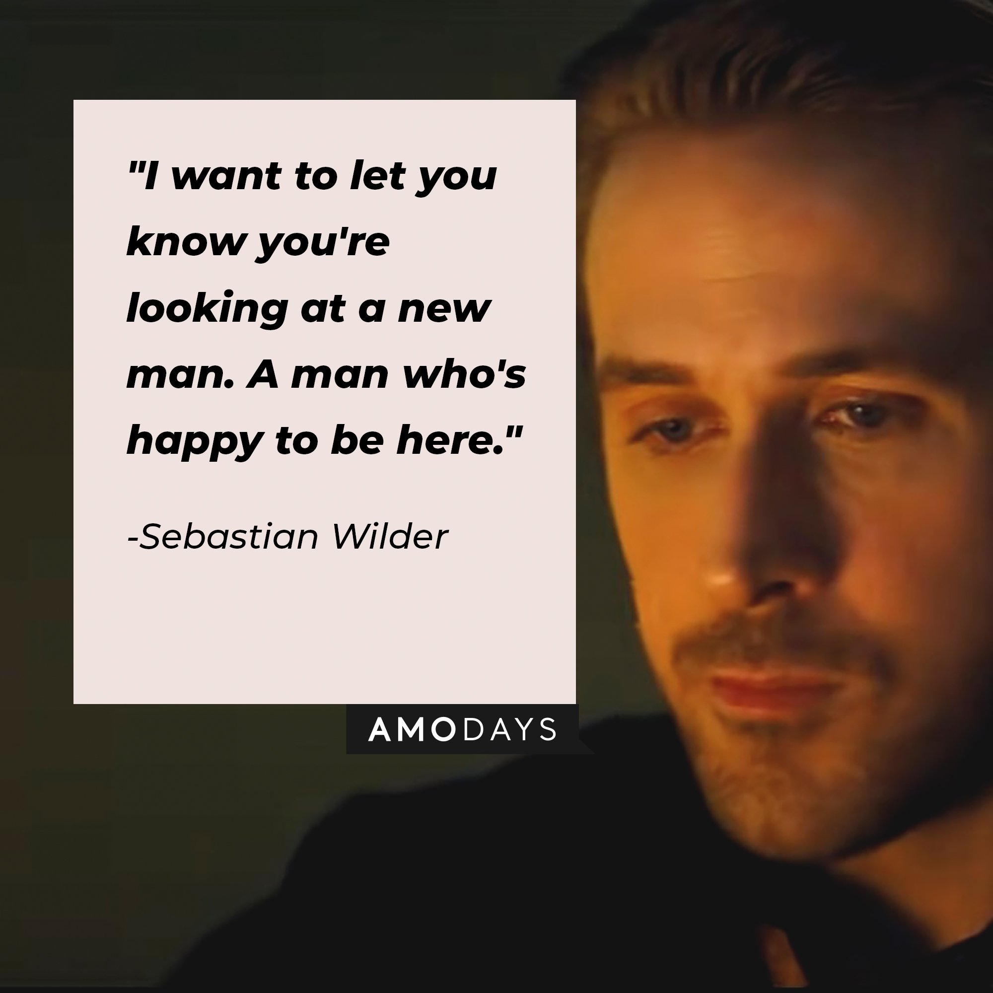Sebastian Wilder’s quote: "I want to let you know you're looking at a new man. A man who's happy to be here." | Image: AmoDays