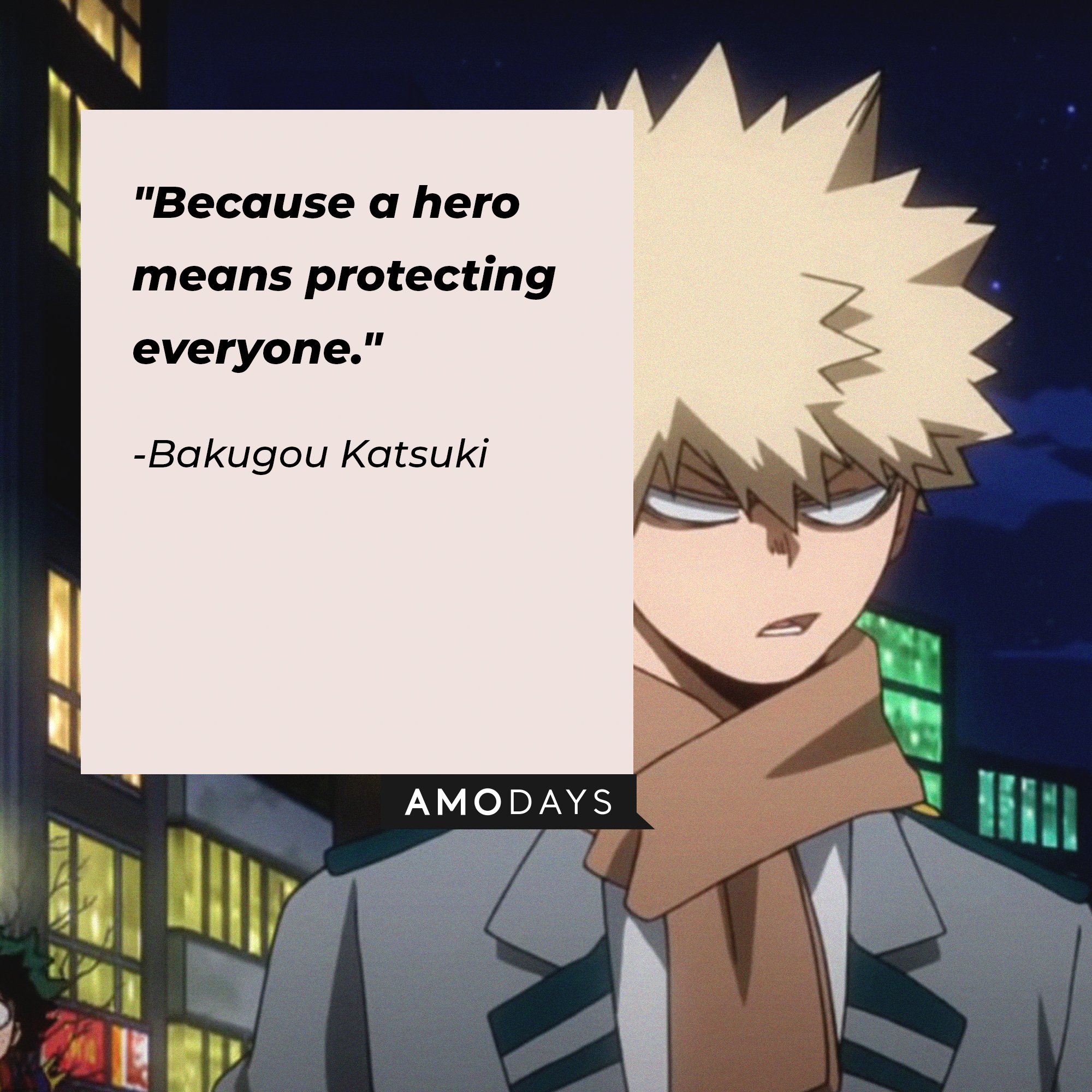 Bakugou Katsuki’s quote: "Because a hero means protecting everyone."  | Image: AmoDays