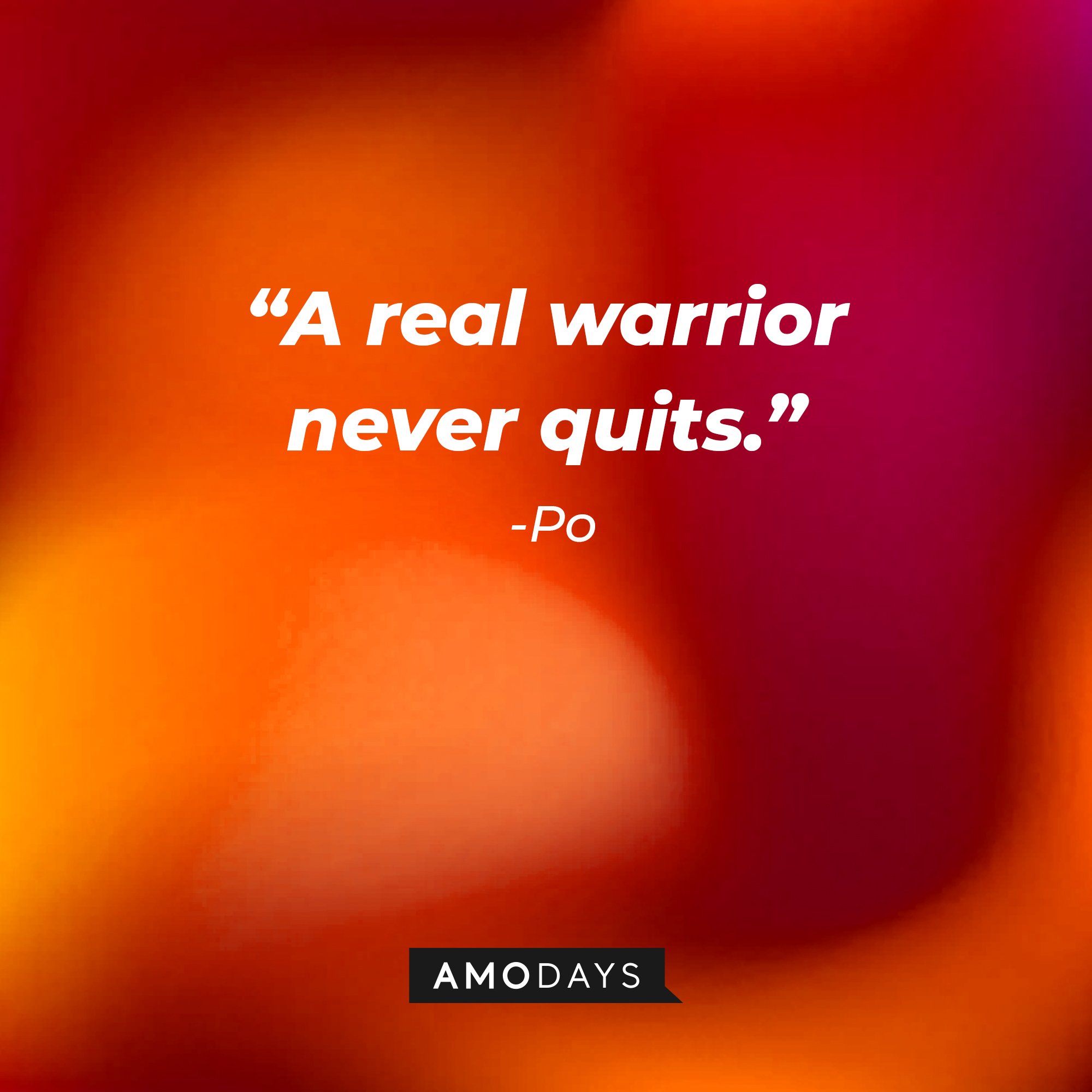 Po's quote: “A real warrior never quits.” | Image: AmoDays