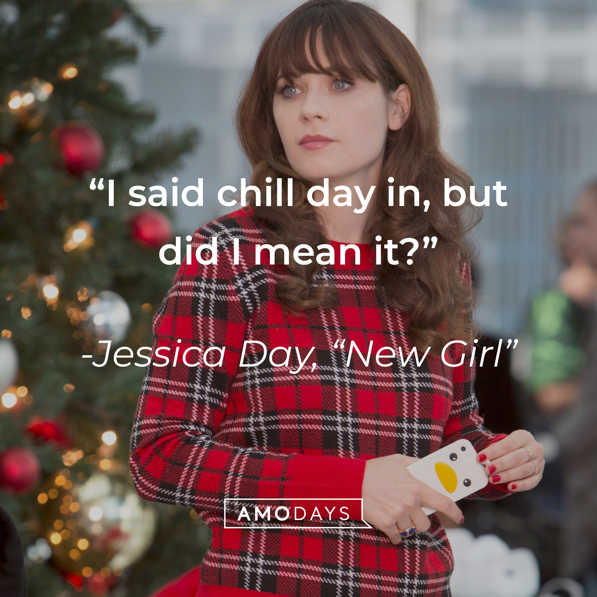 Jessica Day’s quote from “New Girl”: “I said chill day in, but did I mean it?” | Source: facebook.com/OfficialNewGirl
