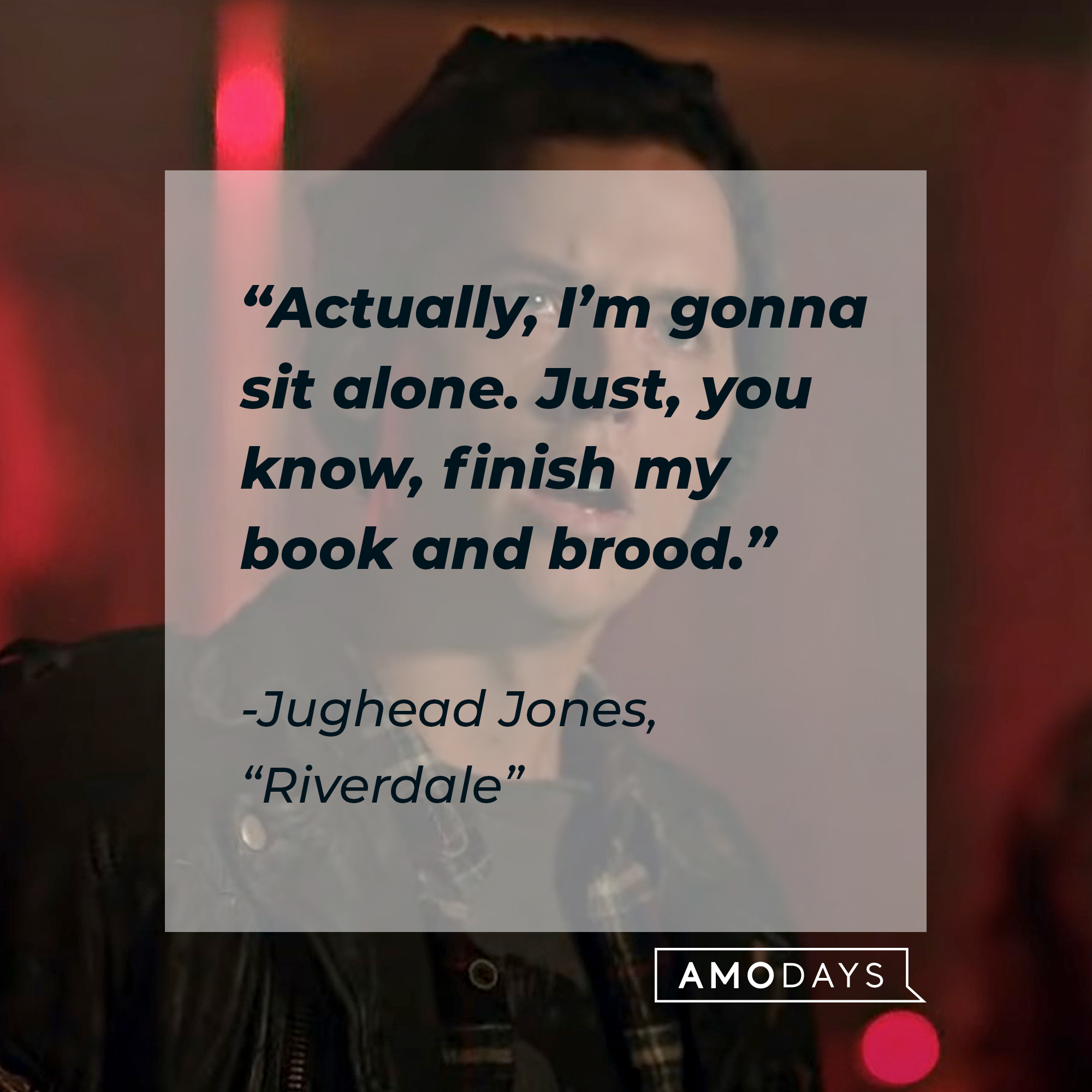Image of Cole Sprouse as Judhead Jones in "Riverdale" with the quote: “Actually, I’m gonna sit alone. Just, you know, finish my book and brood.” | Source: facebook.com/Riverdale