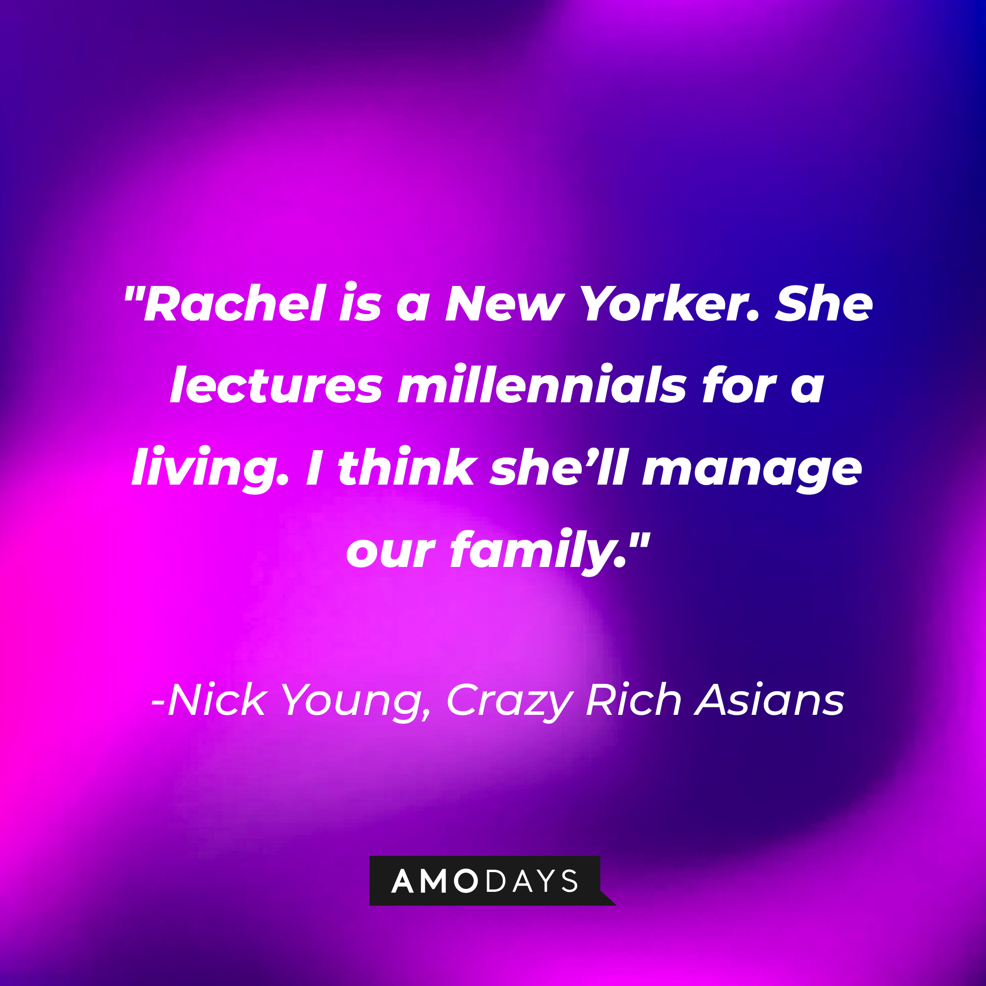 Nick Young's quote: "Rachel is a New Yorker. She lectures millennials for a living. I think she'll manage our family." | Source: AmoDays