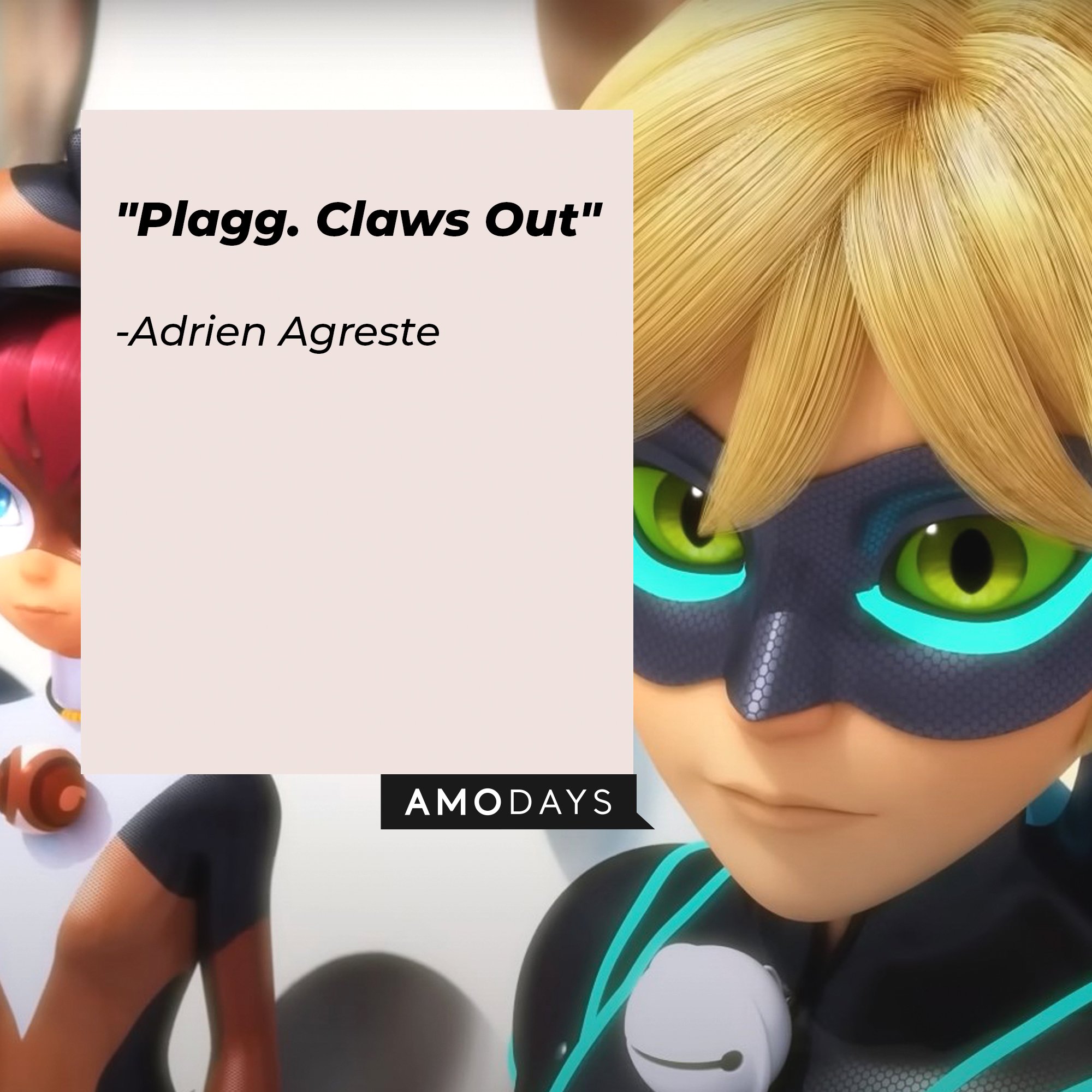 Adrien Agreste’s quote: "Plagg. Claws Out." | Image: AmoDays