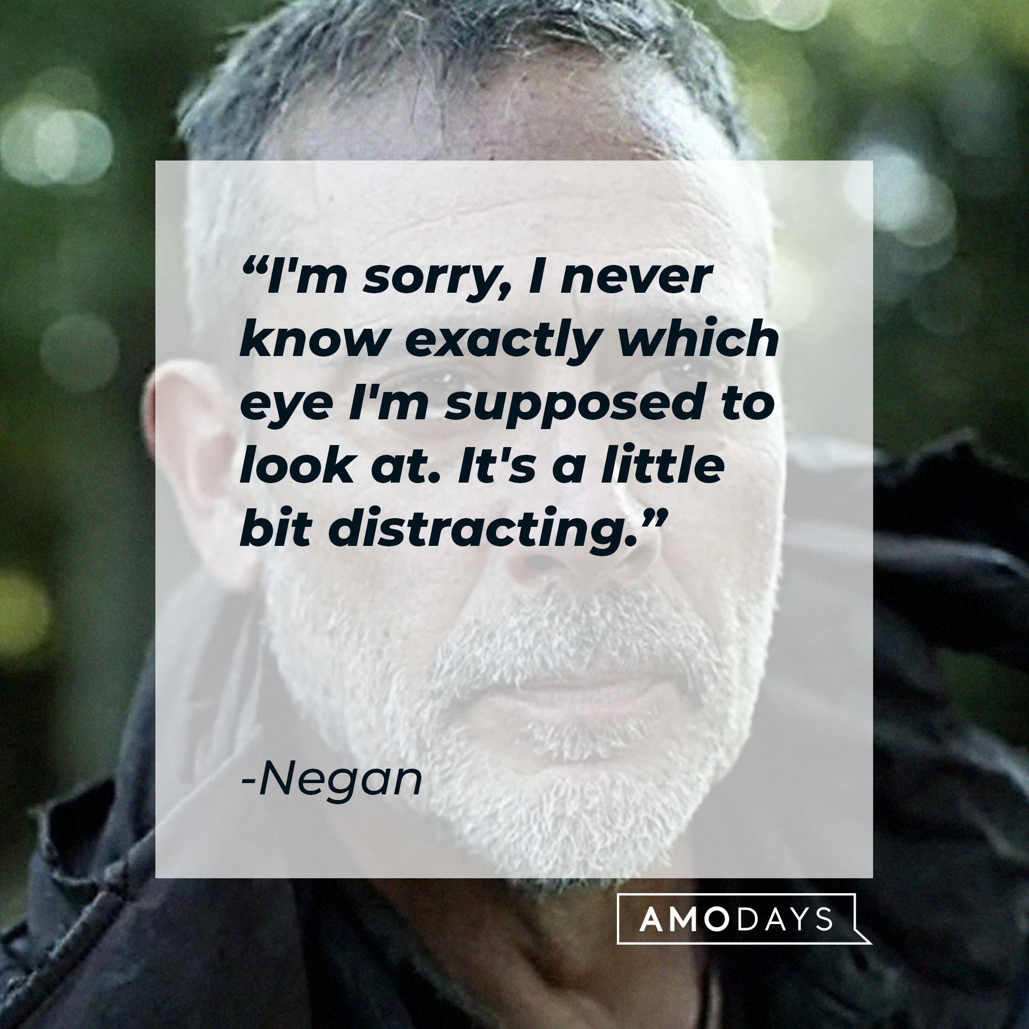 Negan's quote: "I'm sorry, I never know exactly which eye I'm supposed to look at. It's a little bit distracting." | Source: Facebook/TheWalkingDeadAMC