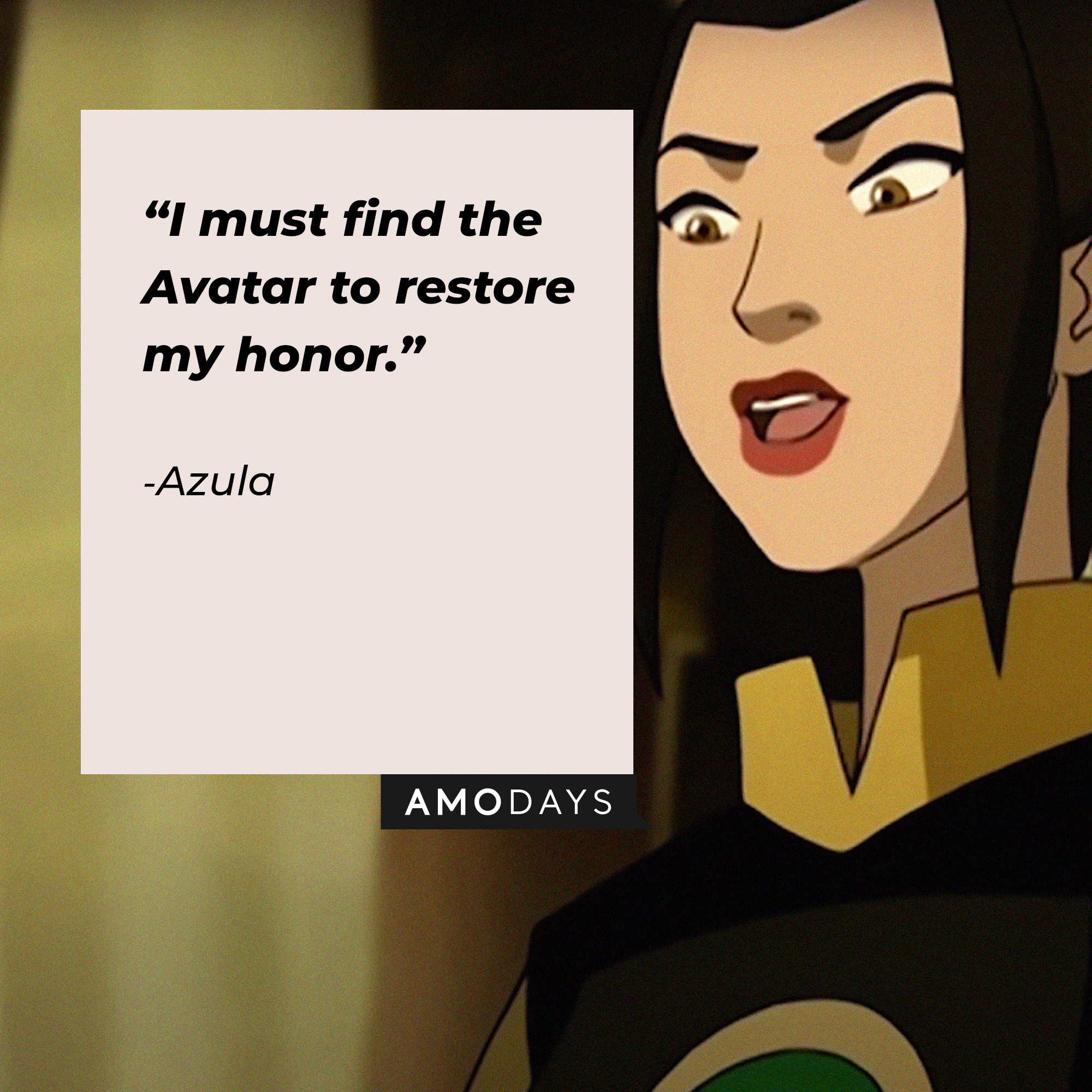 Azula's quote: “I must find the Avatar to restore my honor.” | Source: youtube.com/TeamAvatar